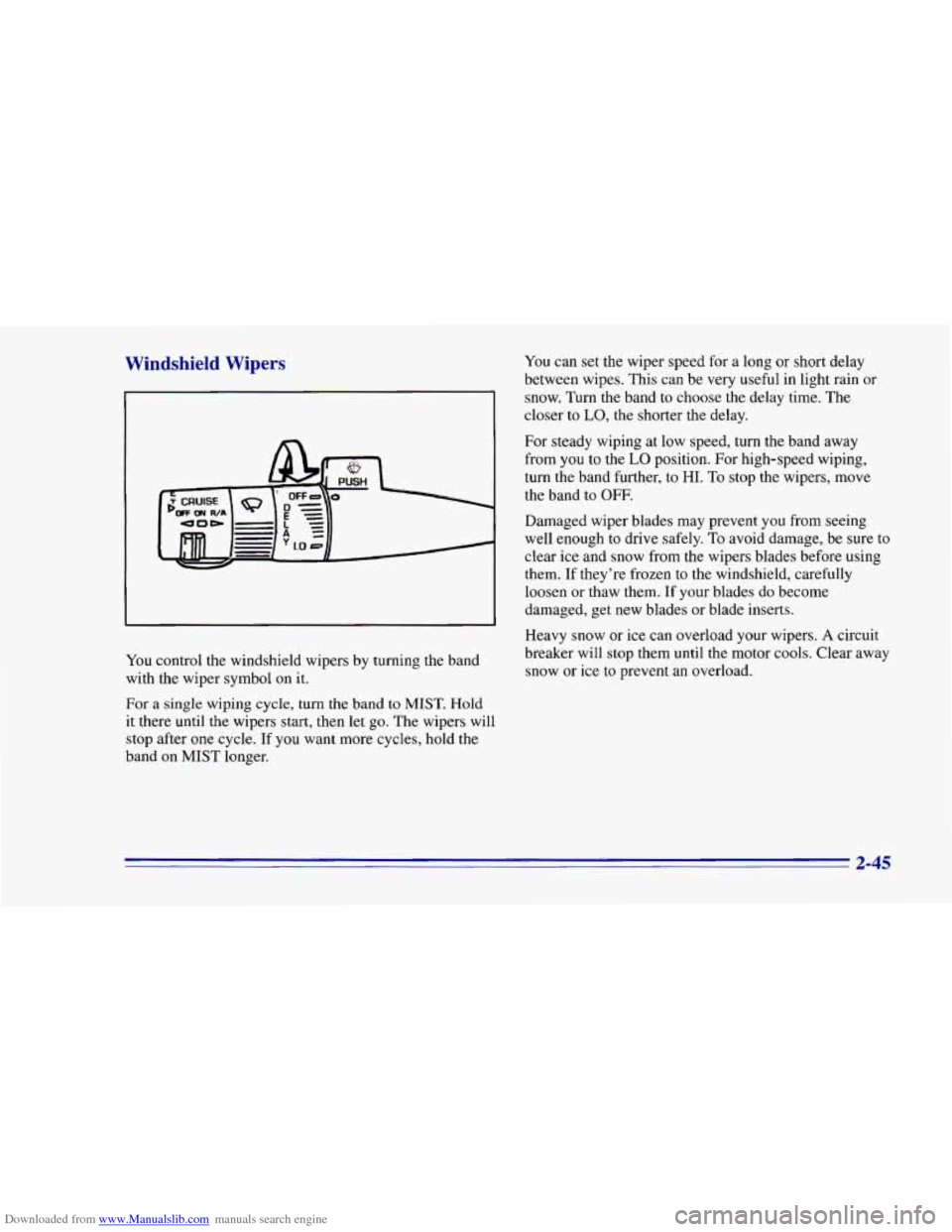 CHEVROLET CAMARO 1996 4.G Owners Manual Downloaded from www.Manualslib.com manuals search engine Windshield Wipers 
You control  the windshield  wipers by turning  the band 
with  the wiper symbol  on 
it. 
For a single wiping cycle,  turn 