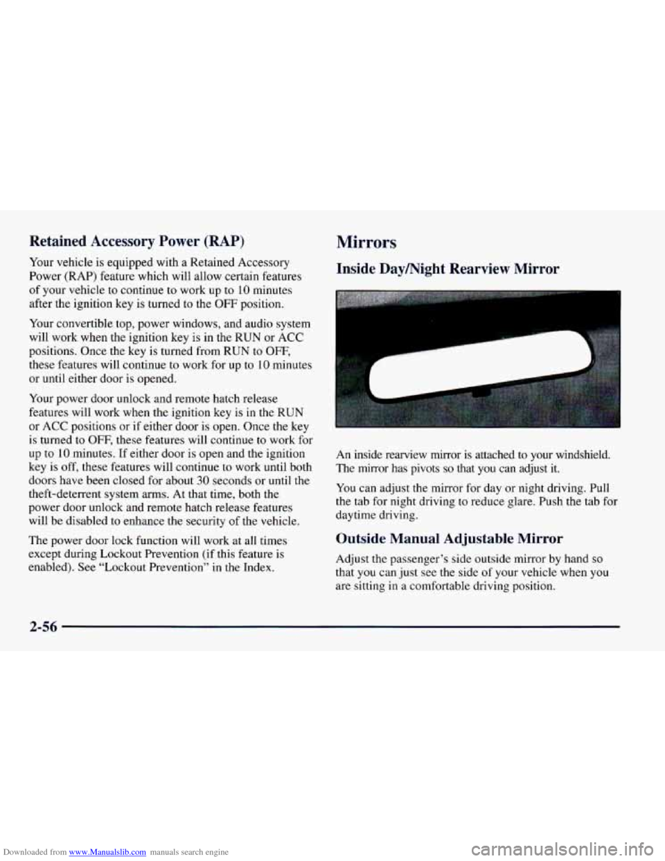 CHEVROLET CAMARO 1997 4.G Owners Manual Downloaded from www.Manualslib.com manuals search engine Retained Accessory Power (RAP)
Your vehicle is equipped with a Retained Accessory
Power (RAP) feature which will allow certain featur CHEVROLET CAMARO 1997 4.G Owners Manual Downloaded from www.Manualslib.com manuals search engine Retained Accessory Power (RAP)
Your vehicle is equipped with a Retained Accessory
Power (RAP) feature which will allow certain featur