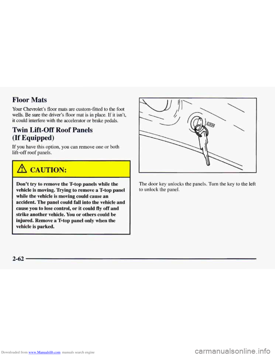 CHEVROLET CAMARO 1997 4.G Owners Manual Downloaded from www.Manualslib.com manuals search engine Floor Mats
Yow Chevrolet’s floor mats are custom-fitted to the foot
wells.
Be sure the driver’s floor mat is in place. If it isn CHEVROLET CAMARO 1997 4.G Owners Manual Downloaded from www.Manualslib.com manuals search engine Floor Mats
Yow Chevrolet’s floor mats are custom-fitted to the foot
wells.
Be sure the driver’s floor mat is in place. If it isn