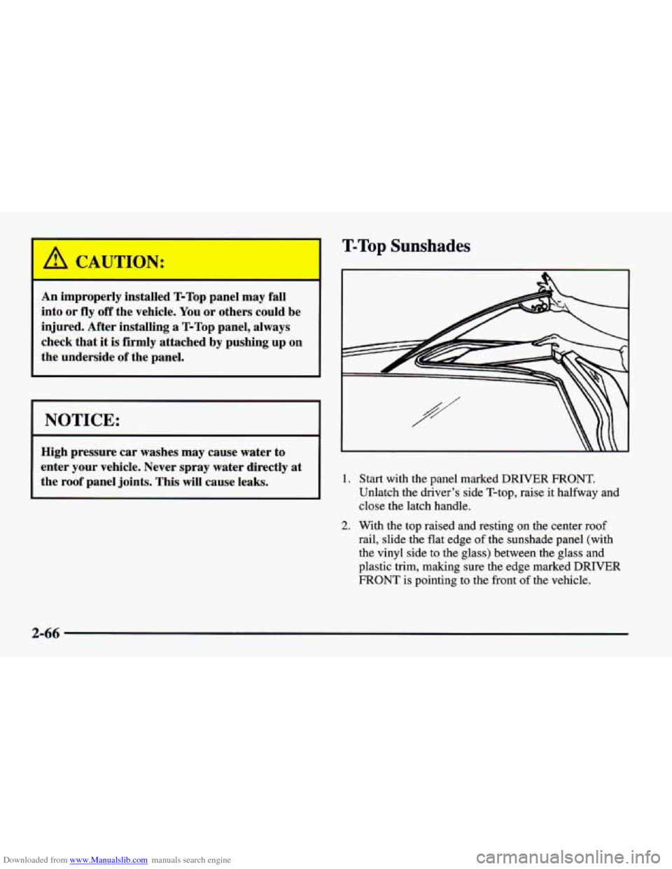 CHEVROLET CAMARO 1997 4.G Owners Manual Downloaded from www.Manualslib.com manuals search engine T-Top Sunshades
An improperly installed T-Top panel may fall
into or
fly off the vehicle. You or others could be
injured. After inst CHEVROLET CAMARO 1997 4.G Owners Manual Downloaded from www.Manualslib.com manuals search engine T-Top Sunshades
An improperly installed T-Top panel may fall
into or
fly off the vehicle. You or others could be
injured. After inst
