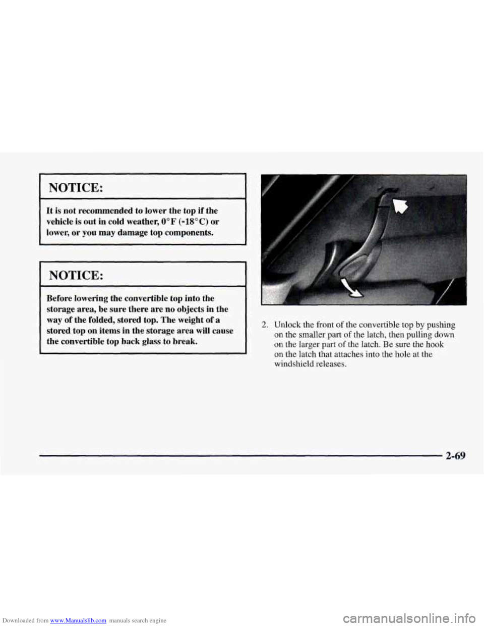 CHEVROLET CAMARO 1997 4.G Owners Manual Downloaded from www.Manualslib.com manuals search engine [ NOTICE:
It is not recommended to lower the top if the
vehicle is out in cold weather,
0°F (-18" C) or
lower, or you may damage CHEVROLET CAMARO 1997 4.G Owners Manual Downloaded from www.Manualslib.com manuals search engine [ NOTICE:
It is not recommended to lower the top if the
vehicle is out in cold weather,
0°F (-18" C) or
lower, or you may damage