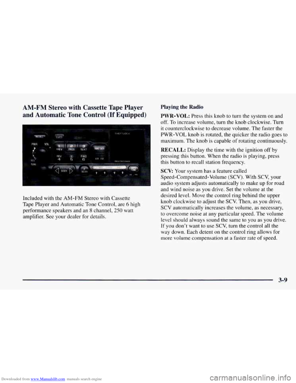 CHEVROLET CAMARO 1997 4.G Owners Manual Downloaded from www.Manualslib.com manuals search engine AM-FM Stereo with Cassette Tape Player
and Automatic Tone Control
(If Equipped)
Included with the AM-FM Stereo with Cassette
Tape Pl CHEVROLET CAMARO 1997 4.G Owners Manual Downloaded from www.Manualslib.com manuals search engine AM-FM Stereo with Cassette Tape Player
and Automatic Tone Control
(If Equipped)
Included with the AM-FM Stereo with Cassette
Tape Pl