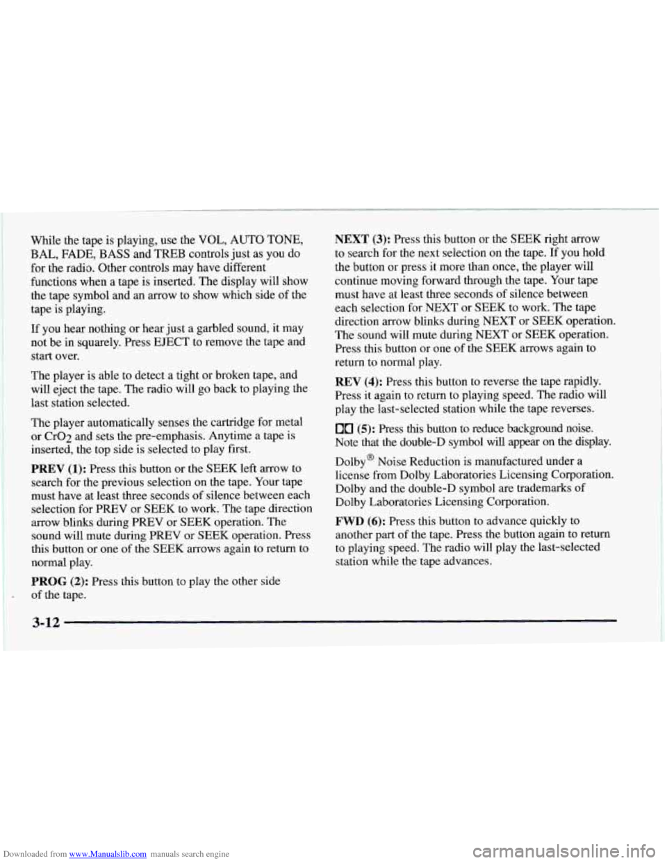CHEVROLET CAMARO 1997 4.G Owners Manual Downloaded from www.Manualslib.com manuals search engine NEXT (3): Press this button or the SEEK right arrow
to search for the next selection on the tape. If you hold
the button or press it more t CHEVROLET CAMARO 1997 4.G Owners Manual Downloaded from www.Manualslib.com manuals search engine NEXT (3): Press this button or the SEEK right arrow
to search for the next selection on the tape. If you hold
the button or press it more t
