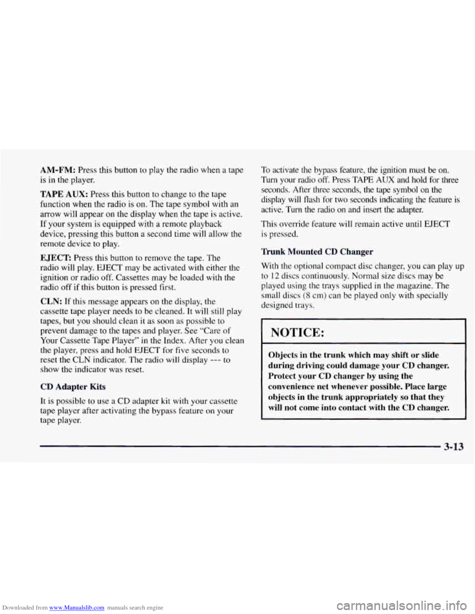 CHEVROLET CAMARO 1997 4.G Owners Manual Downloaded from www.Manualslib.com manuals search engine AM-FM: Press this button to play me radio when a tape
is in the player.
TAPE AUX: Press this button to change to the tape
function w CHEVROLET CAMARO 1997 4.G Owners Manual Downloaded from www.Manualslib.com manuals search engine AM-FM: Press this button to play me radio when a tape
is in the player.
TAPE AUX: Press this button to change to the tape
function w