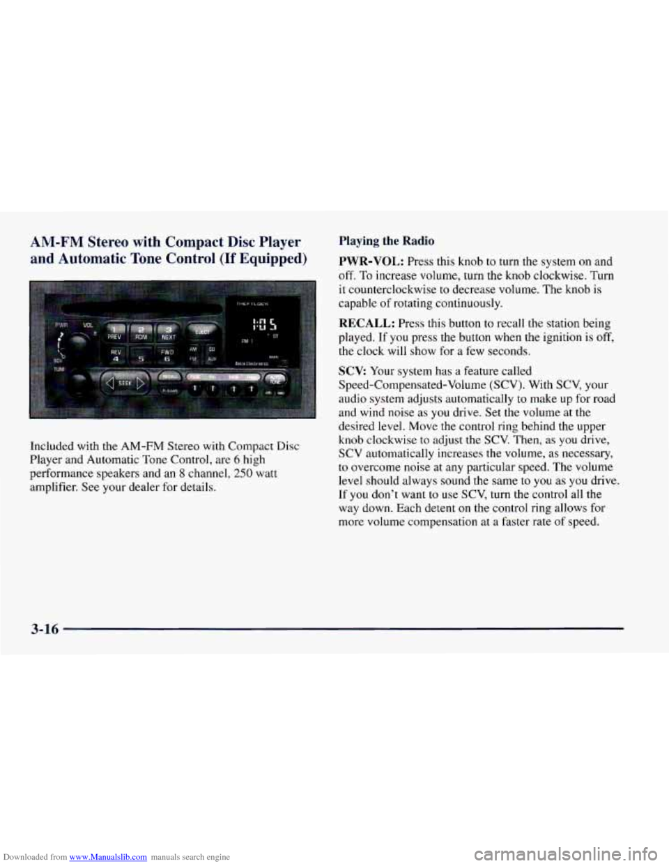 CHEVROLET CAMARO 1997 4.G Owners Manual Downloaded from www.Manualslib.com manuals search engine AM-FM Stereo with Compact Disc Player
and Automatic Tone Control
(If Equipped)
Included with the AM-FM Stereo with Compact Disc
Play CHEVROLET CAMARO 1997 4.G Owners Manual Downloaded from www.Manualslib.com manuals search engine AM-FM Stereo with Compact Disc Player
and Automatic Tone Control
(If Equipped)
Included with the AM-FM Stereo with Compact Disc
Play