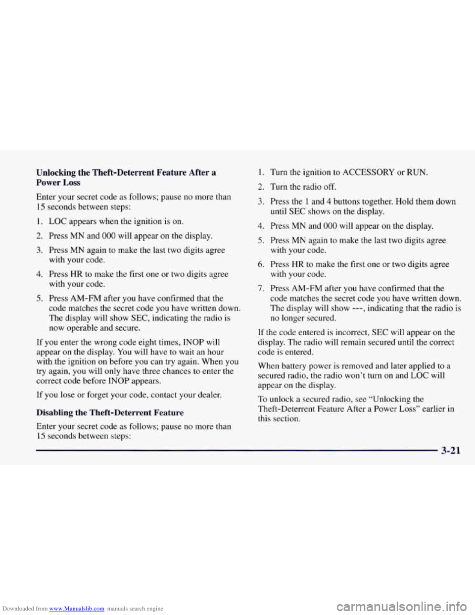 CHEVROLET CAMARO 1997 4.G Owners Manual Downloaded from www.Manualslib.com manuals search engine Unlocking the Theft-Deterrent Feature After a
Power
Loss
Enter your secret code as follows; pause no more than
15 seconds between CHEVROLET CAMARO 1997 4.G Owners Manual Downloaded from www.Manualslib.com manuals search engine Unlocking the Theft-Deterrent Feature After a
Power
Loss
Enter your secret code as follows; pause no more than
15 seconds between