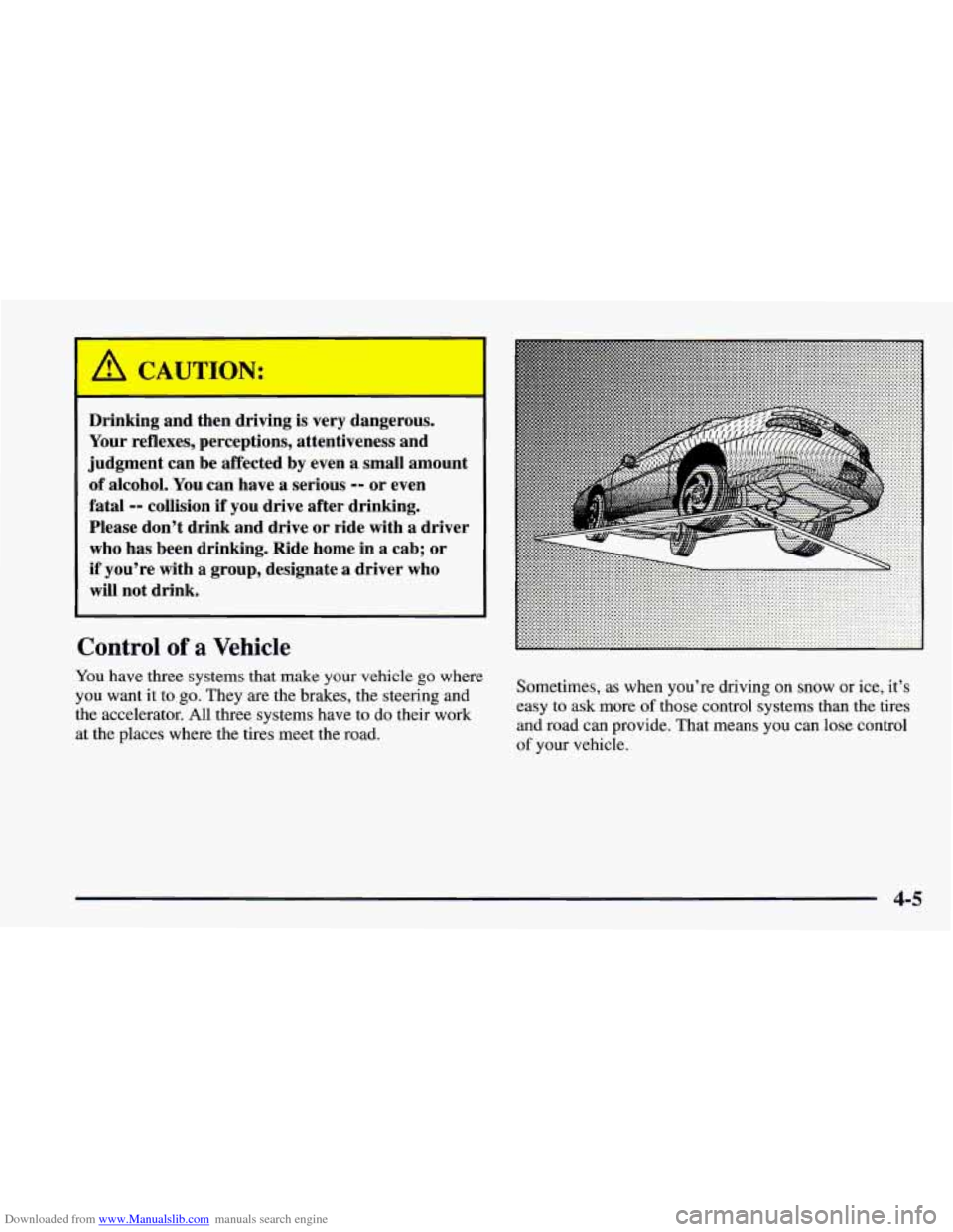 CHEVROLET CAMARO 1997 4.G Owners Manual Downloaded from www.Manualslib.com manuals search engine A CAUTION:
I
Drinking and then driving is very dangerous.
Your reflexes, perceptions, attentiveness and
judgment can be affected b CHEVROLET CAMARO 1997 4.G Owners Manual Downloaded from www.Manualslib.com manuals search engine A CAUTION:
I
Drinking and then driving is very dangerous.
Your reflexes, perceptions, attentiveness and
judgment can be affected b