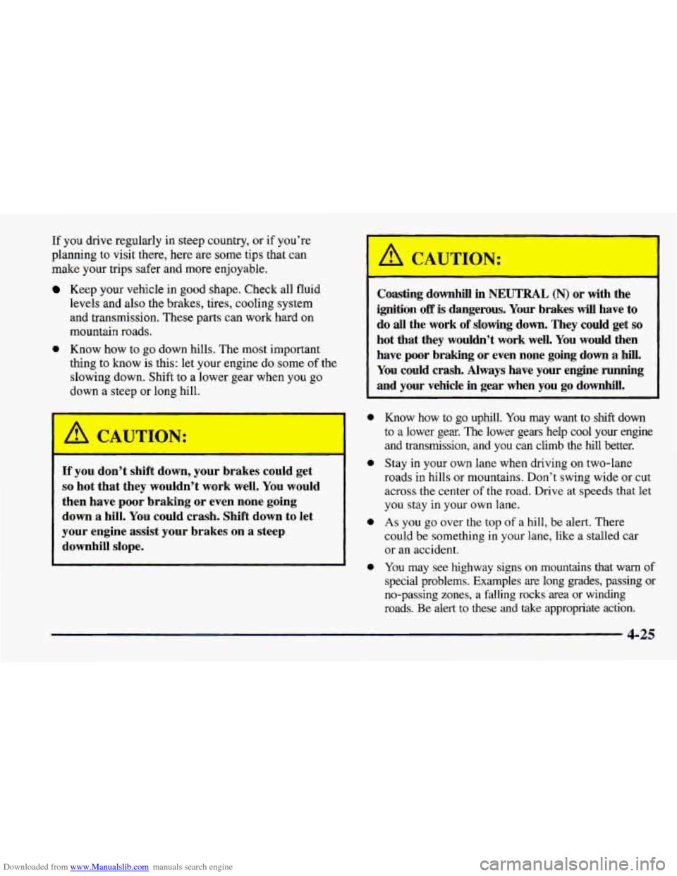 CHEVROLET CAMARO 1997 4.G Owners Manual Downloaded from www.Manualslib.com manuals search engine If you drive regularly in steep country, or if you’re
planning to visit there, here are some tips that can
make
your trips safe CHEVROLET CAMARO 1997 4.G Owners Manual Downloaded from www.Manualslib.com manuals search engine If you drive regularly in steep country, or if you’re
planning to visit there, here are some tips that can
make
your trips safe