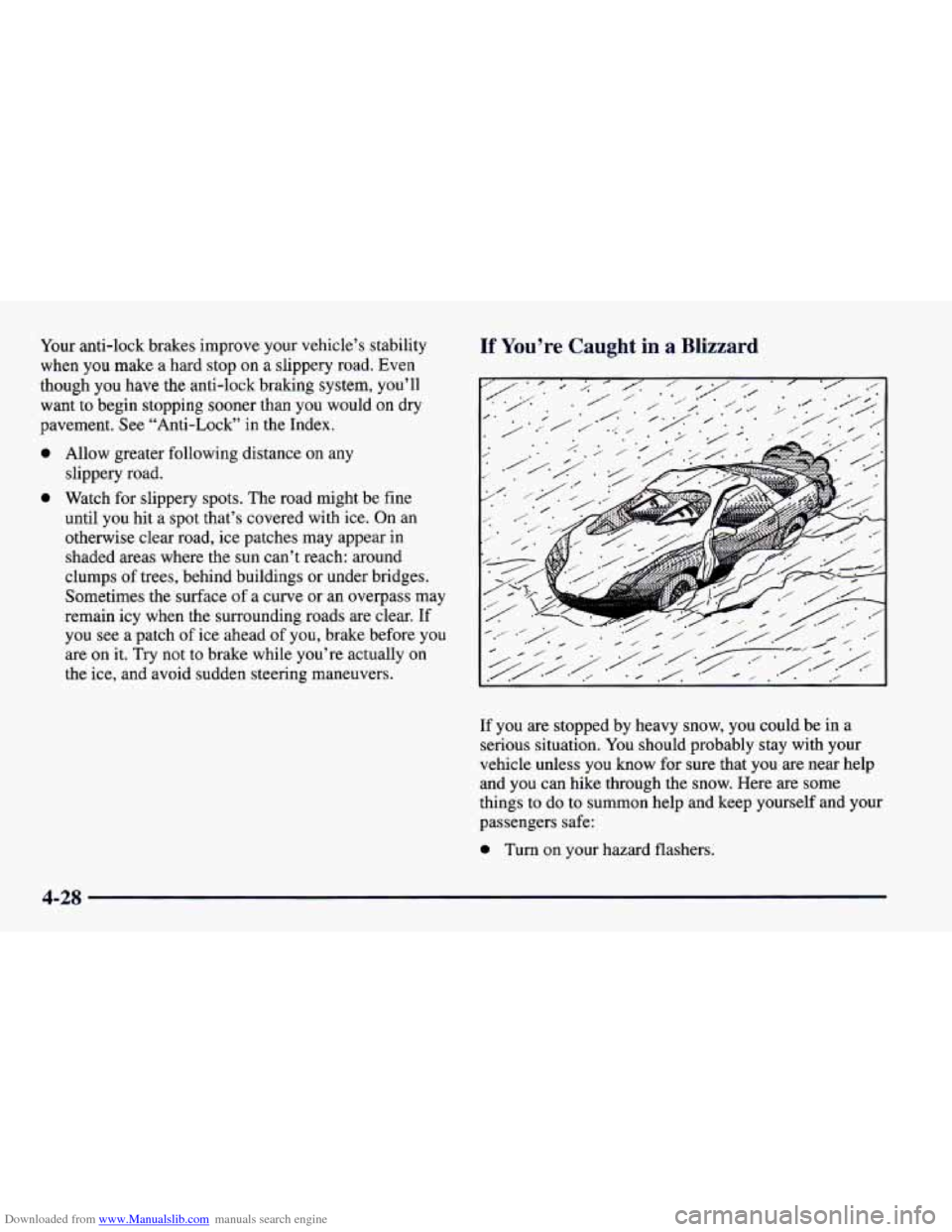 CHEVROLET CAMARO 1997 4.G Owners Manual Downloaded from www.Manualslib.com manuals search engine Your anti-lock brakes improve your vehicle’s stability
when you make a hard stop on
a slippery road. Even
though you have
the anti-l CHEVROLET CAMARO 1997 4.G Owners Manual Downloaded from www.Manualslib.com manuals search engine Your anti-lock brakes improve your vehicle’s stability
when you make a hard stop on
a slippery road. Even
though you have
the anti-l