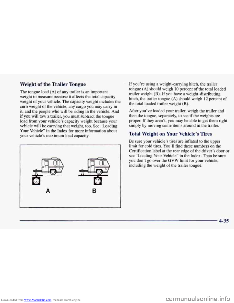 CHEVROLET CAMARO 1997 4.G Owners Manual Downloaded from www.Manualslib.com manuals search engine Weight of the Trailer Tongue
The tongue load (A) of any trailer is an important
weight
to measure because it affects the total capac CHEVROLET CAMARO 1997 4.G Owners Manual Downloaded from www.Manualslib.com manuals search engine Weight of the Trailer Tongue
The tongue load (A) of any trailer is an important
weight
to measure because it affects the total capac