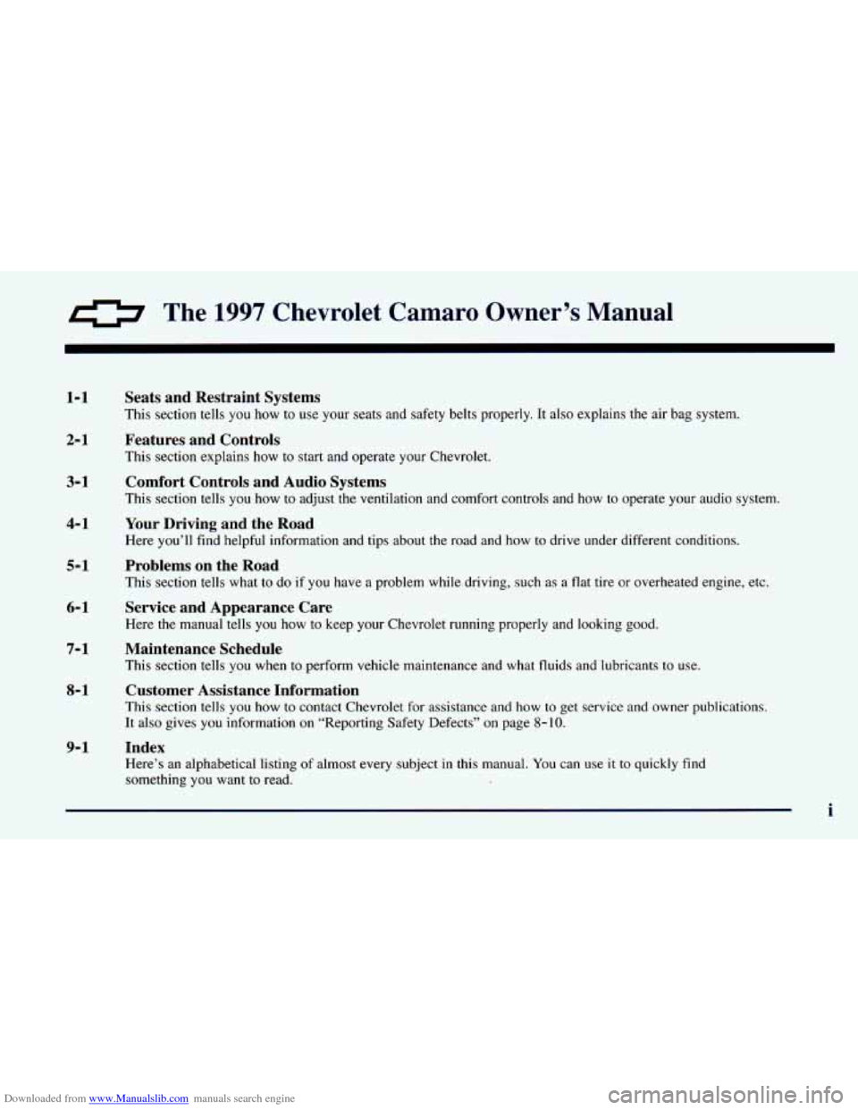 CHEVROLET CAMARO 1997 4.G Owners Manual Downloaded from www.Manualslib.com manuals search engine 0 The 1997 Chevrolet Carnaro Owner’s Manual 
1-1 
2- 1 
3-1 
4- 1 
5- 1 
6- 1 
7- 1 
8-1 
9- 1 Seats  and  Restraint  Systems 
This  section 