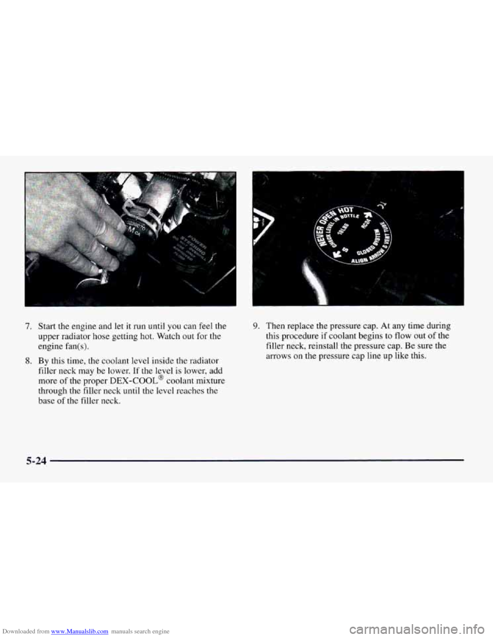 CHEVROLET CAMARO 1997 4.G Owners Manual Downloaded from www.Manualslib.com manuals search engine 3 
7. Start  the  engine and let it run until you can feel the 
upper radiator hose  getting  hot. Wdtch out for the 
engine  fan( 
s). 
filler