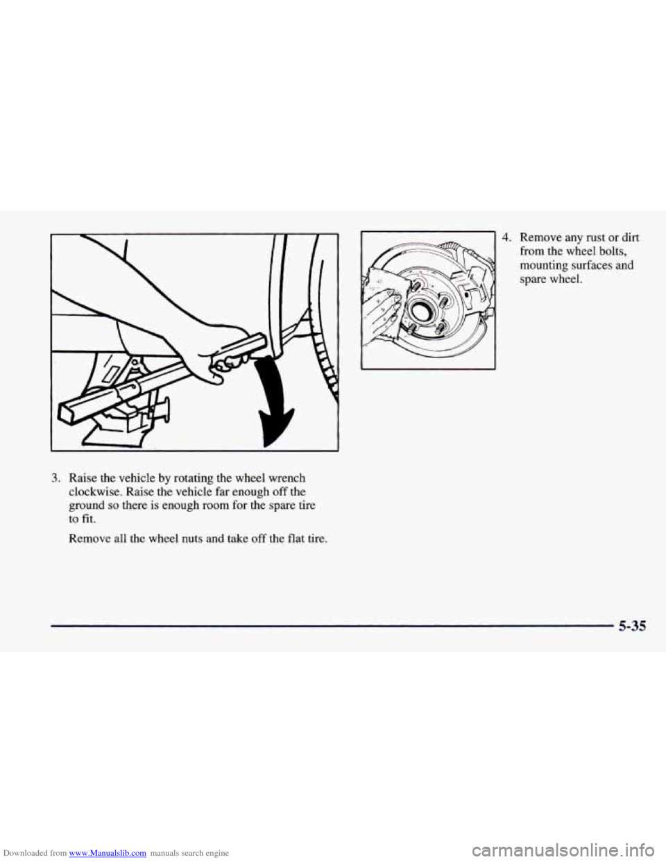 CHEVROLET CAMARO 1997 4.G Owners Manual Downloaded from www.Manualslib.com manuals search engine 4. Remove any rust or dirt
from the wheel bolts,
mounting surfaces and
spare wheel.
3. Raise the vehicle by rotating the wheel wrenc CHEVROLET CAMARO 1997 4.G Owners Manual Downloaded from www.Manualslib.com manuals search engine 4. Remove any rust or dirt
from the wheel bolts,
mounting surfaces and
spare wheel.
3. Raise the vehicle by rotating the wheel wrenc