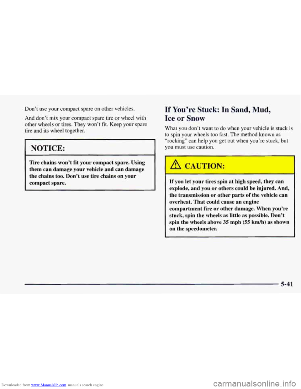CHEVROLET CAMARO 1997 4.G Owners Manual Downloaded from www.Manualslib.com manuals search engine Don’t use your compact spare on other vehicles.
And don’t mix your compact spare tire or wheel with
other wheels or tires. They CHEVROLET CAMARO 1997 4.G Owners Manual Downloaded from www.Manualslib.com manuals search engine Don’t use your compact spare on other vehicles.
And don’t mix your compact spare tire or wheel with
other wheels or tires. They