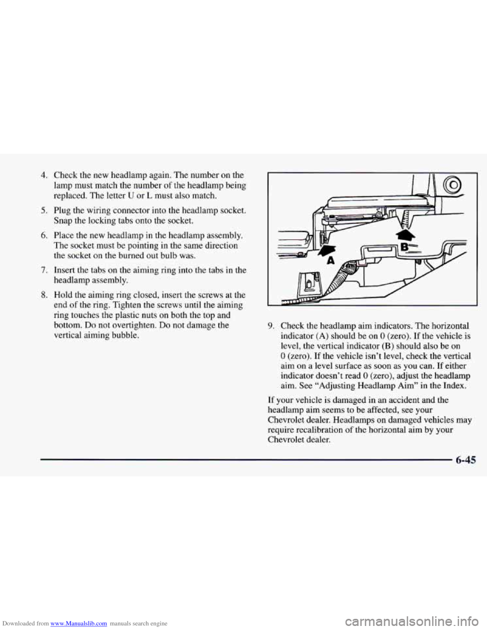 CHEVROLET CAMARO 1997 4.G Owners Manual Downloaded from www.Manualslib.com manuals search engine 4. Check the new headlamp again. The number on the
lamp must match the number
of the headlamp being
replaced. The letter
U or L must a CHEVROLET CAMARO 1997 4.G Owners Manual Downloaded from www.Manualslib.com manuals search engine 4. Check the new headlamp again. The number on the
lamp must match the number
of the headlamp being
replaced. The letter
U or L must a