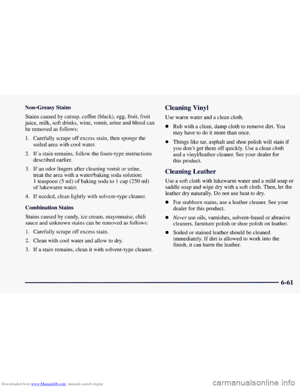 CHEVROLET CAMARO 1997 4.G Owners Manual Downloaded from www.Manualslib.com manuals search engine Non-Greasy Stains
Stains caused by catsup, coffee (black), egg, fruit, fruit
juice, milk, soft drinks, wine, vomit, urine and b CHEVROLET CAMARO 1997 4.G Owners Manual Downloaded from www.Manualslib.com manuals search engine Non-Greasy Stains
Stains caused by catsup, coffee (black), egg, fruit, fruit
juice, milk, soft drinks, wine, vomit, urine and b