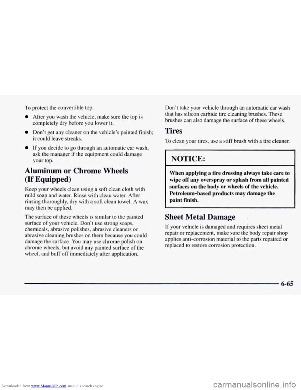 CHEVROLET CAMARO 1997 4.G Owners Manual Downloaded from www.Manualslib.com manuals search engine To protect the convertible top:
After you wash the vehicle, make sure the top is
completely dry before you lower it.
Don’t get any CHEVROLET CAMARO 1997 4.G Owners Manual Downloaded from www.Manualslib.com manuals search engine To protect the convertible top:
After you wash the vehicle, make sure the top is
completely dry before you lower it.
Don’t get any
