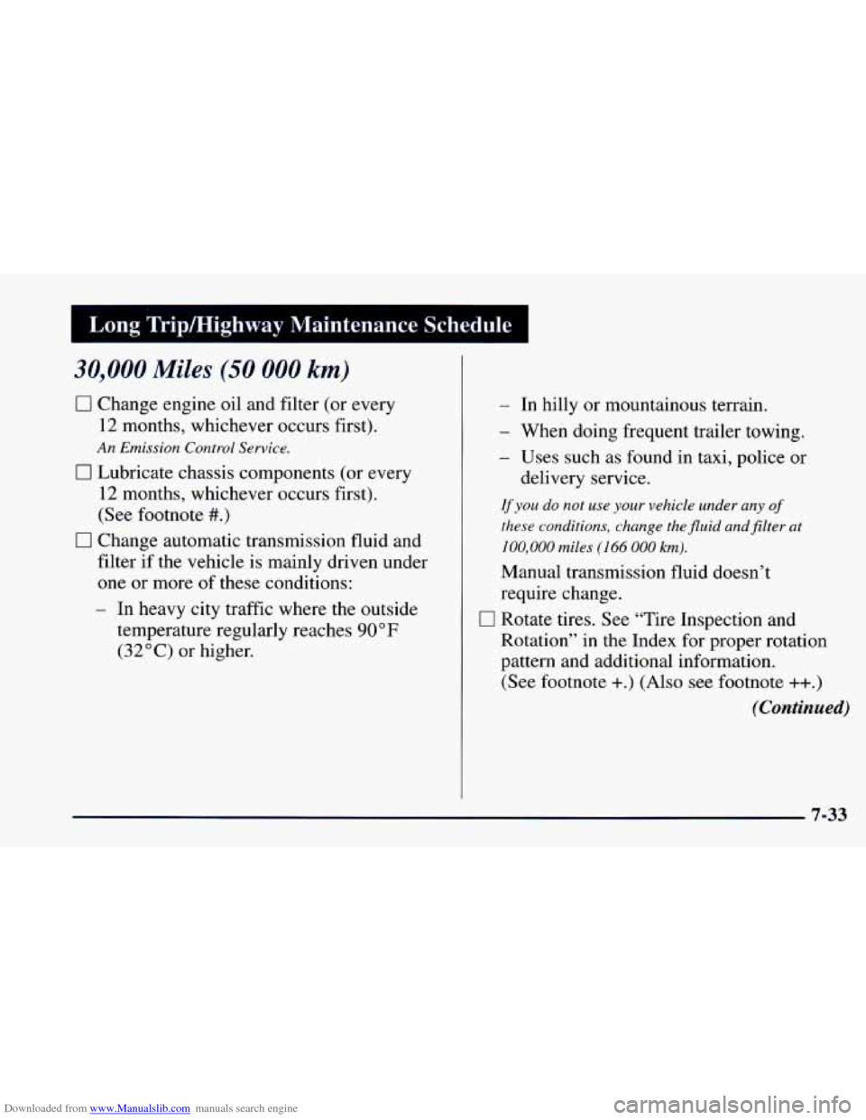 CHEVROLET CAMARO 1997 4.G Owners Manual Downloaded from www.Manualslib.com manuals search engine Long Trlpmighway Maintenance Schedule I
30,000 Miles (50 000 km)
0 Change engine oil and filter (or every
12 months, whichever occurs fi CHEVROLET CAMARO 1997 4.G Owners Manual Downloaded from www.Manualslib.com manuals search engine Long Trlpmighway Maintenance Schedule I
30,000 Miles (50 000 km)
0 Change engine oil and filter (or every
12 months, whichever occurs fi