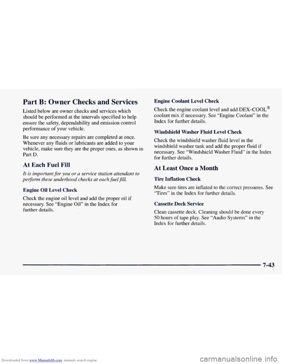 CHEVROLET CAMARO 1997 4.G Owners Manual Downloaded from www.Manualslib.com manuals search engine Part B: Owner Checks and Services
Listed below are owner checks and services which
should be performed at the intervals specified to CHEVROLET CAMARO 1997 4.G Owners Manual Downloaded from www.Manualslib.com manuals search engine Part B: Owner Checks and Services
Listed below are owner checks and services which
should be performed at the intervals specified to