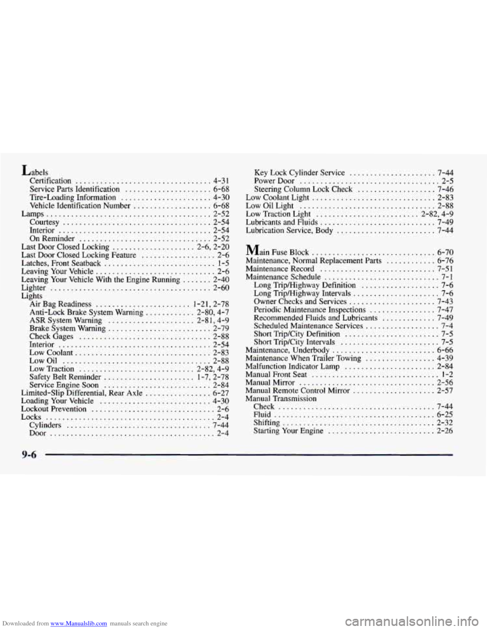 CHEVROLET CAMARO 1997 4.G Owners Manual Downloaded from www.Manualslib.com manuals search engine Labels Certification 
................................. 4-3 1 
Service  Parts Identification 
..................... 6-68 
Tire-Loading  Informa