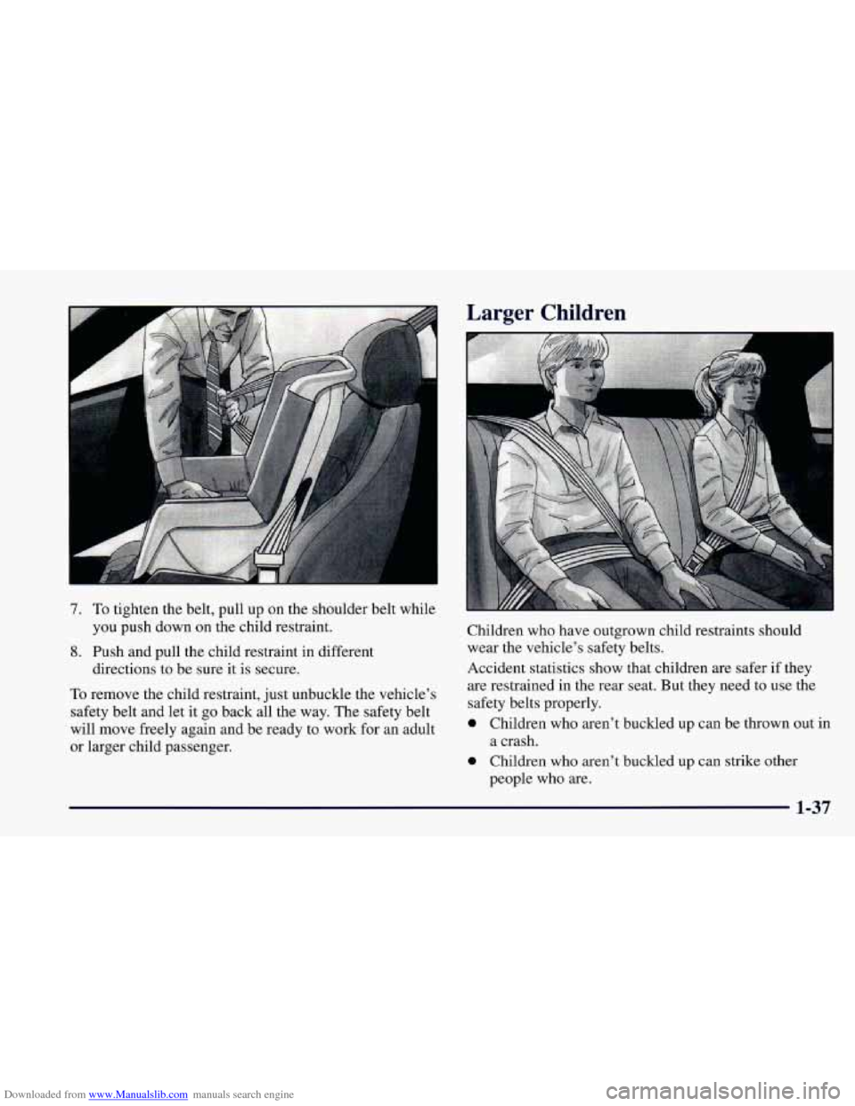CHEVROLET CAMARO 1997 4.G Service Manual Downloaded from www.Manualslib.com manuals search engine 7. To tighten the belt, pull up on the shoulder belt while
you push down on the child restraint.
8. Push and pull the child restraint in CHEVROLET CAMARO 1997 4.G Service Manual Downloaded from www.Manualslib.com manuals search engine 7. To tighten the belt, pull up on the shoulder belt while
you push down on the child restraint.
8. Push and pull the child restraint in