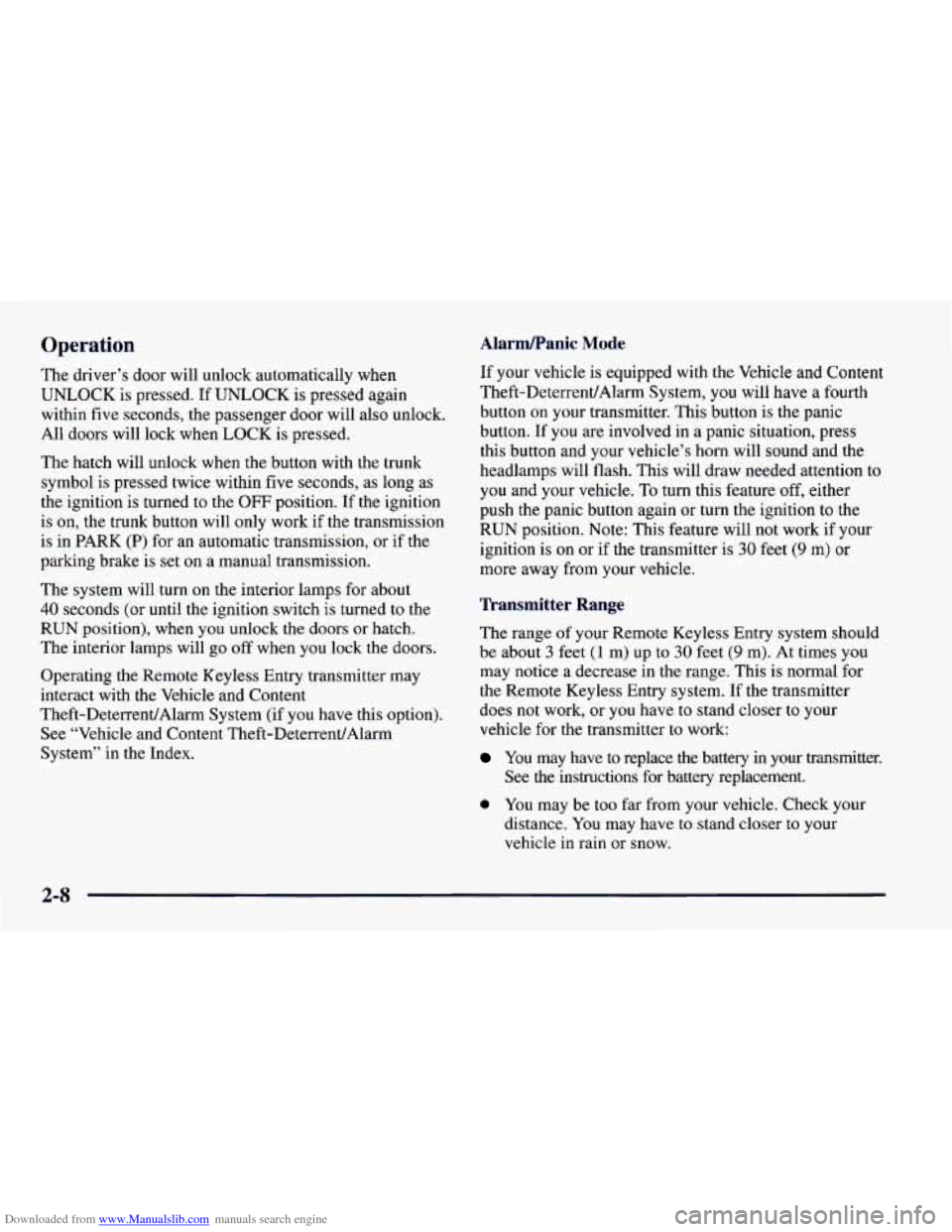 CHEVROLET CAMARO 1997 4.G Owners Manual Downloaded from www.Manualslib.com manuals search engine Operation Alarmanic Mode 
The driver’s door  will unlock automatically when 
UNLOCK is pressed.  If UNLOCK  is pressed  again 
within  five s