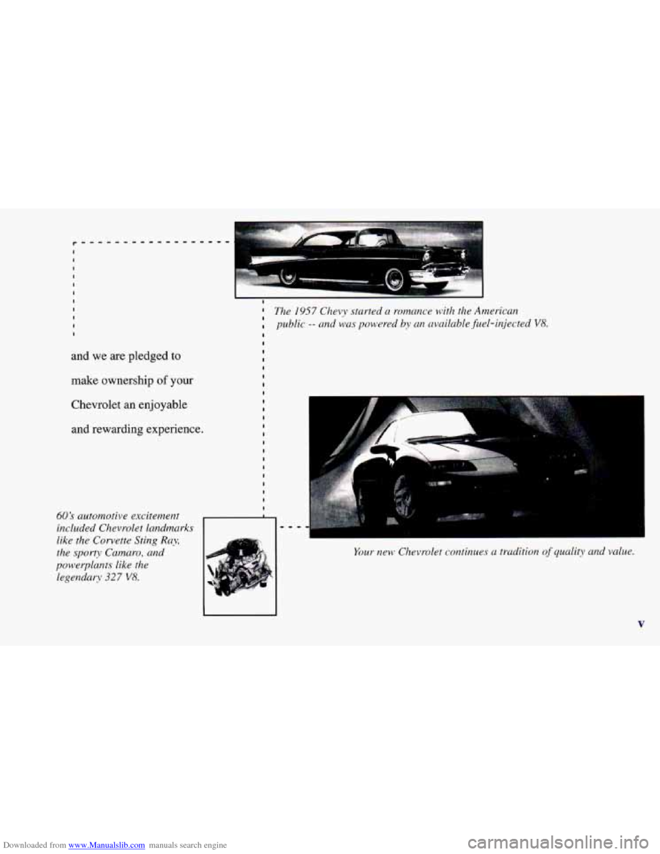 CHEVROLET CAMARO 1997 4.G Owners Manual Downloaded from www.Manualslib.com manuals search engine and we are pledged to
make ownership of your
Chevrolet an enjoyable
and rewarding experience.
I
I
The 1957 Chevy started u romance w CHEVROLET CAMARO 1997 4.G Owners Manual Downloaded from www.Manualslib.com manuals search engine and we are pledged to
make ownership of your
Chevrolet an enjoyable
and rewarding experience.
I
I
The 1957 Chevy started u romance w