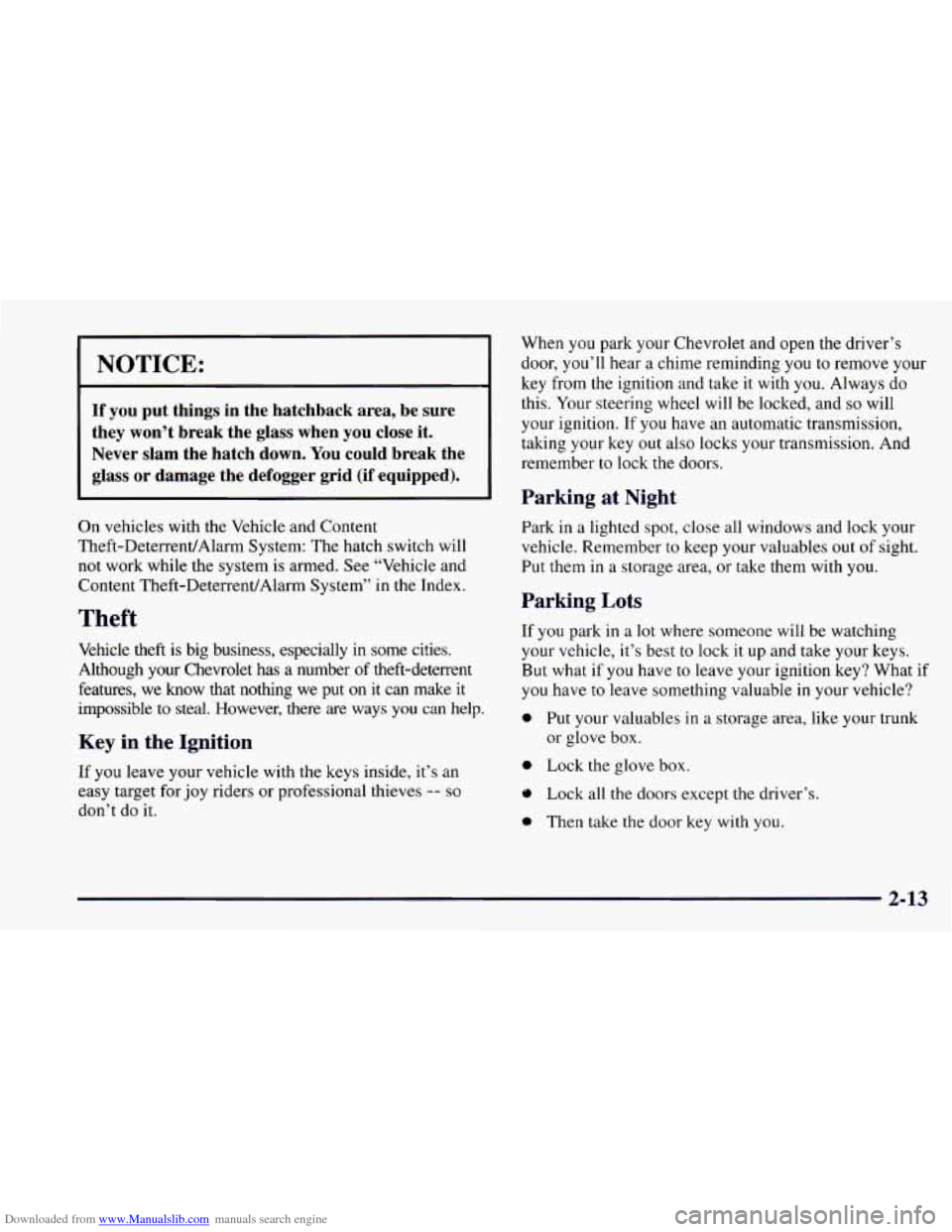 CHEVROLET CAMARO 1997 4.G Repair Manual Downloaded from www.Manualslib.com manuals search engine When you park your Chevrolet and open the driver’s
key from the ignition and take it with you. Always do
NOTICE: door, you’ll hear CHEVROLET CAMARO 1997 4.G Repair Manual Downloaded from www.Manualslib.com manuals search engine When you park your Chevrolet and open the driver’s
key from the ignition and take it with you. Always do
NOTICE: door, you’ll hear