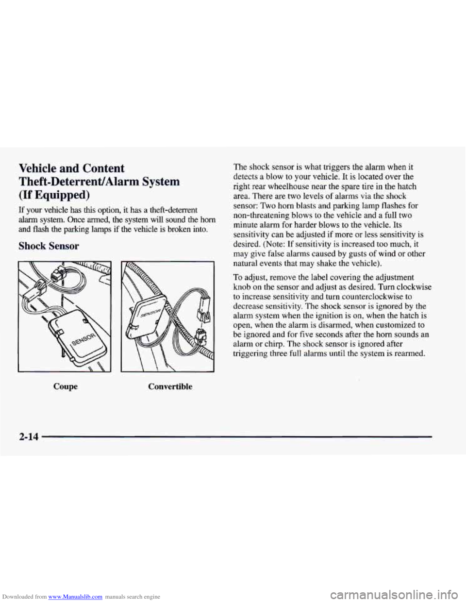 CHEVROLET CAMARO 1997 4.G Repair Manual Downloaded from www.Manualslib.com manuals search engine Vehicle and Content
Theft-DeterrenVAlarm
Sysl
(If Equipped)
If your vehicle has this option, it has a theft-deterrent
alarm system. CHEVROLET CAMARO 1997 4.G Repair Manual Downloaded from www.Manualslib.com manuals search engine Vehicle and Content
Theft-DeterrenVAlarm
Sysl
(If Equipped)
If your vehicle has this option, it has a theft-deterrent
alarm system.
