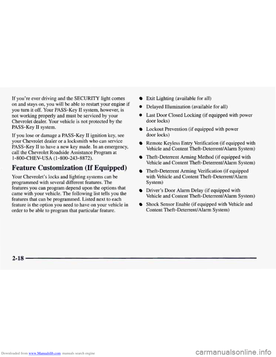 CHEVROLET CAMARO 1997 4.G Repair Manual Downloaded from www.Manualslib.com manuals search engine If you’re ever driving and the SECURITY light comes
on and stays on, you will be able
to restart your engine if
you turn
it off. CHEVROLET CAMARO 1997 4.G Repair Manual Downloaded from www.Manualslib.com manuals search engine If you’re ever driving and the SECURITY light comes
on and stays on, you will be able
to restart your engine if
you turn
it off.