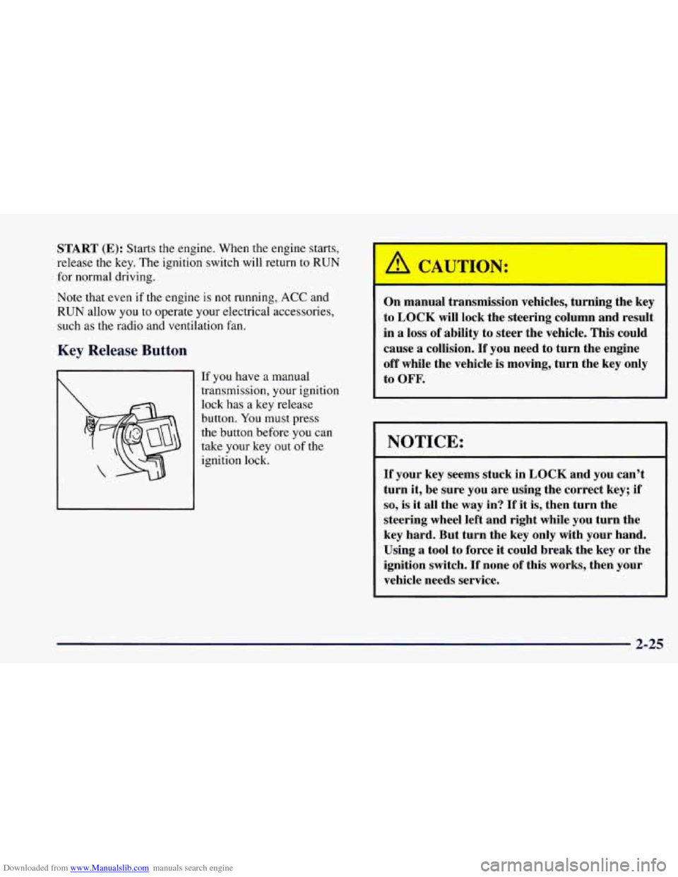 CHEVROLET CAMARO 1997 4.G Manual PDF Downloaded from www.Manualslib.com manuals search engine START (E): Starts the engine. When the engine starts,
release the key. The ignition switch will return to
RUN
for normal driving.
N CHEVROLET CAMARO 1997 4.G Manual PDF Downloaded from www.Manualslib.com manuals search engine START (E): Starts the engine. When the engine starts,
release the key. The ignition switch will return to
RUN
for normal driving.
N