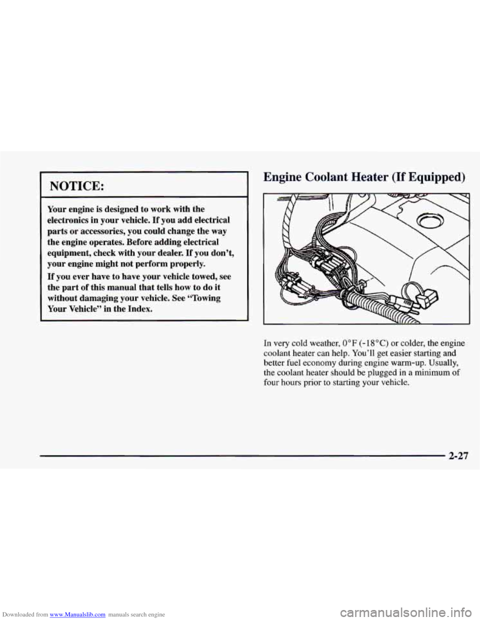 CHEVROLET CAMARO 1997 4.G Owners Manual Downloaded from www.Manualslib.com manuals search engine NOTICE: 
Your engine  is  designed  to work with the 
electronics  in your  vehicle. 
If you add  electrical 
parts 
or accessories, you could 