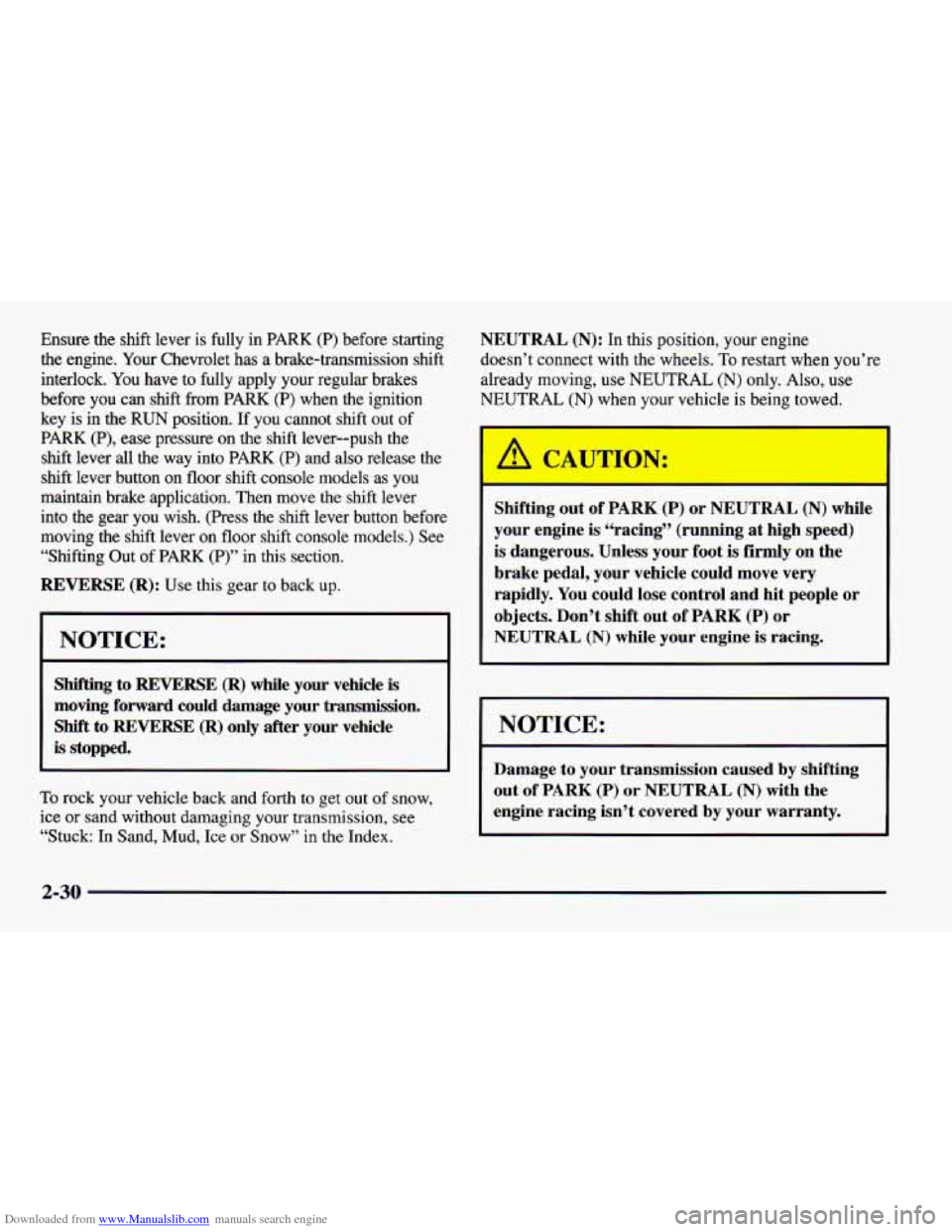 CHEVROLET CAMARO 1997 4.G Manual PDF Downloaded from www.Manualslib.com manuals search engine Ensure the shift lever is fully in PARK (P) before starting
the engine.
Your Chevrolet has a brake-transmission shift
interlock. You CHEVROLET CAMARO 1997 4.G Manual PDF Downloaded from www.Manualslib.com manuals search engine Ensure the shift lever is fully in PARK (P) before starting
the engine.
Your Chevrolet has a brake-transmission shift
interlock. You