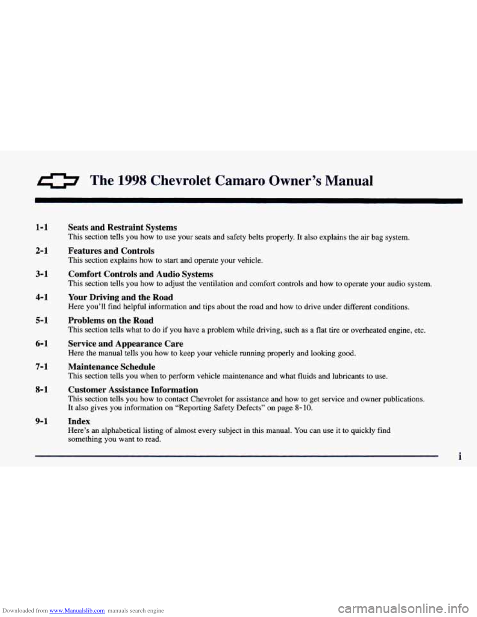 CHEVROLET CAMARO 1998 4.G Owners Manual Downloaded from www.Manualslib.com manuals search engine 0 The 1998 Chevrolet  Camaro  Owner’s  Manual 
1-1 
2-1 
3-1 
4-1 
5-1 
6-1 
7-1 
8-1 
9-1  Seats  and  Restraint  Systems 
This  section  te