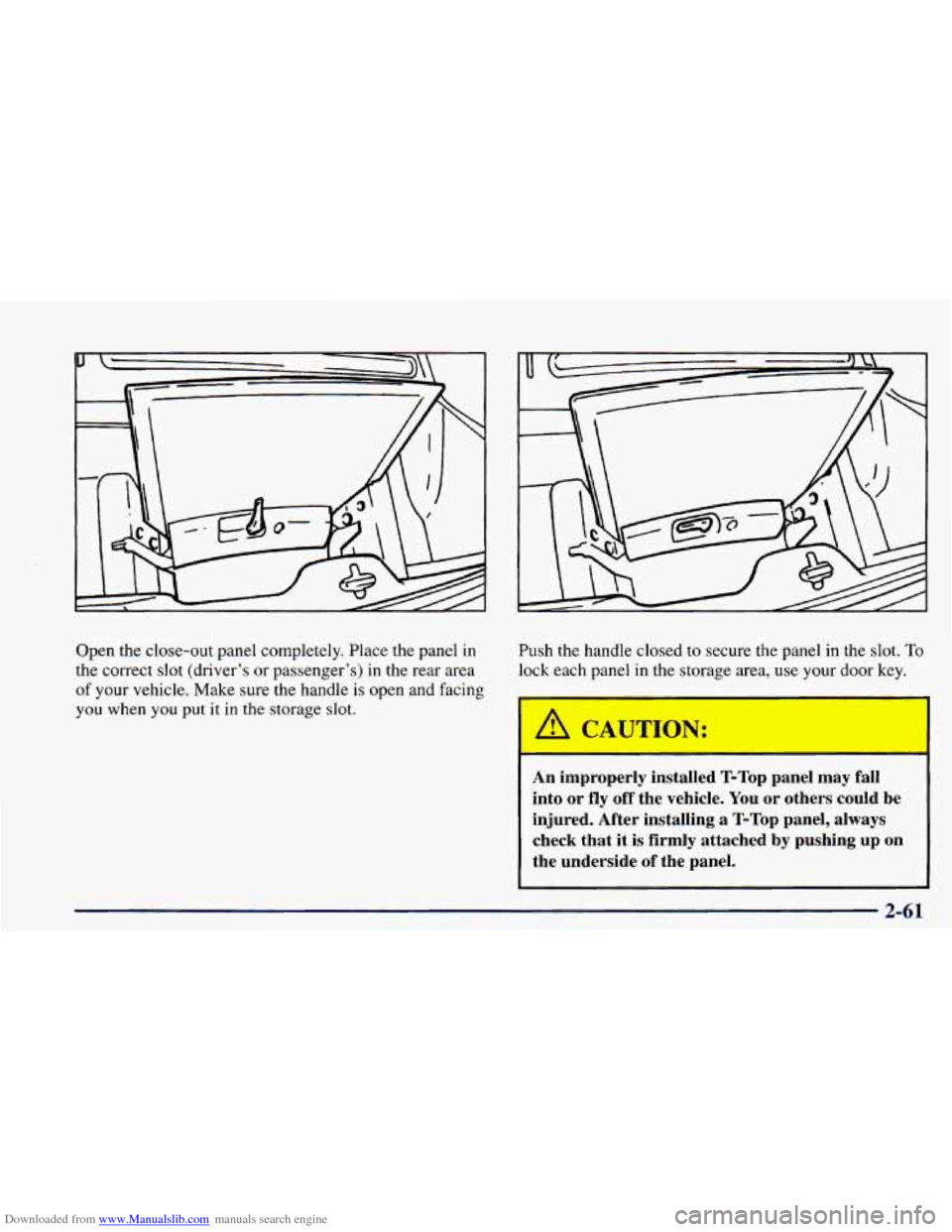 CHEVROLET CAMARO 1998 4.G User Guide Downloaded from www.Manualslib.com manuals search engine Open the close-out panel completely. Place the panel in
the correct slot (drivers or passengers) in the rear area
of your vehicle. Ma CHEVROLET CAMARO 1998 4.G User Guide Downloaded from www.Manualslib.com manuals search engine Open the close-out panel completely. Place the panel in
the correct slot (drivers or passengers) in the rear area
of your vehicle. Ma