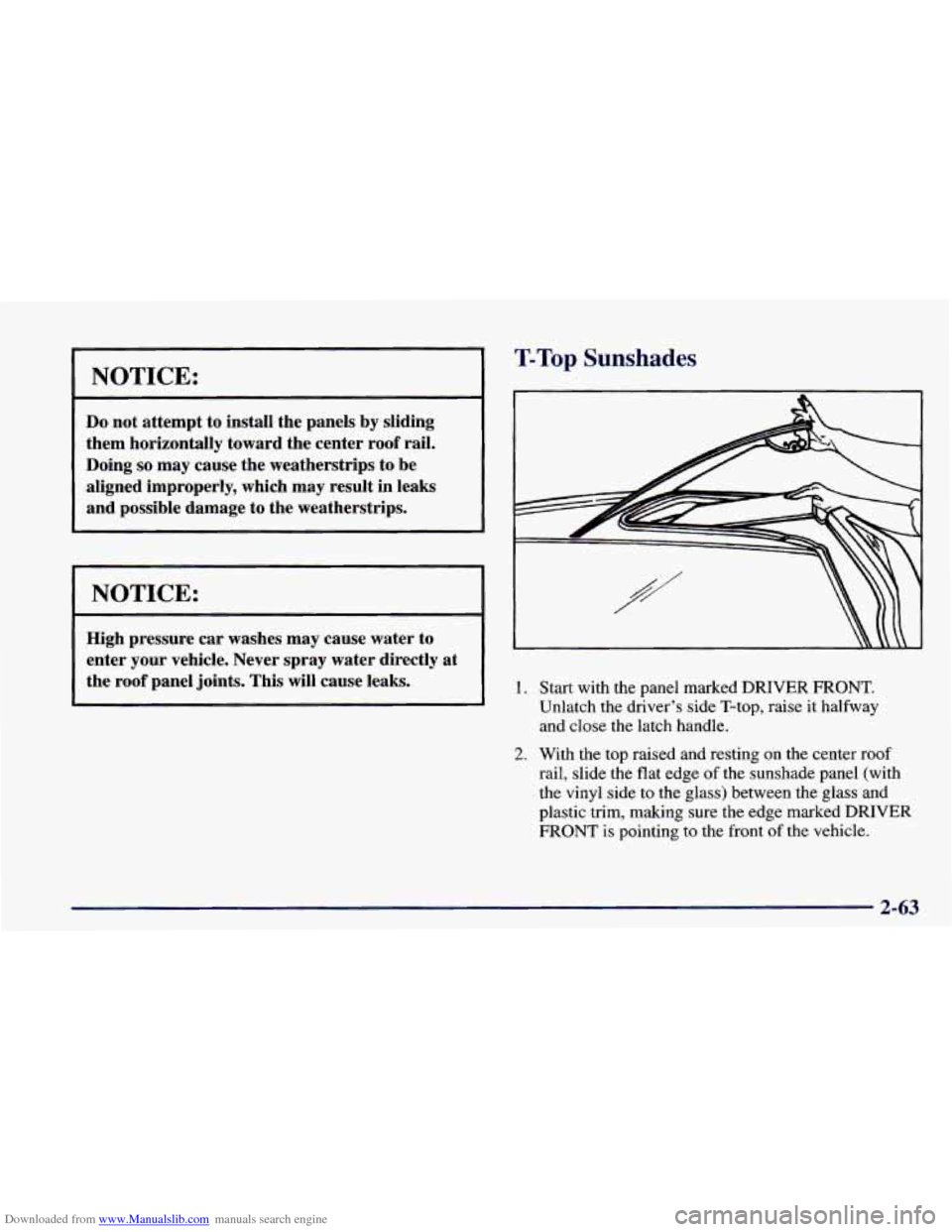 CHEVROLET CAMARO 1998 4.G Owners Manual Downloaded from www.Manualslib.com manuals search engine NOTICE: 
Do not  attempt  to  install the panels  by  sliding 
them horizontally  toward  the center roof rail. 
Doing 
so may  cause  the weat