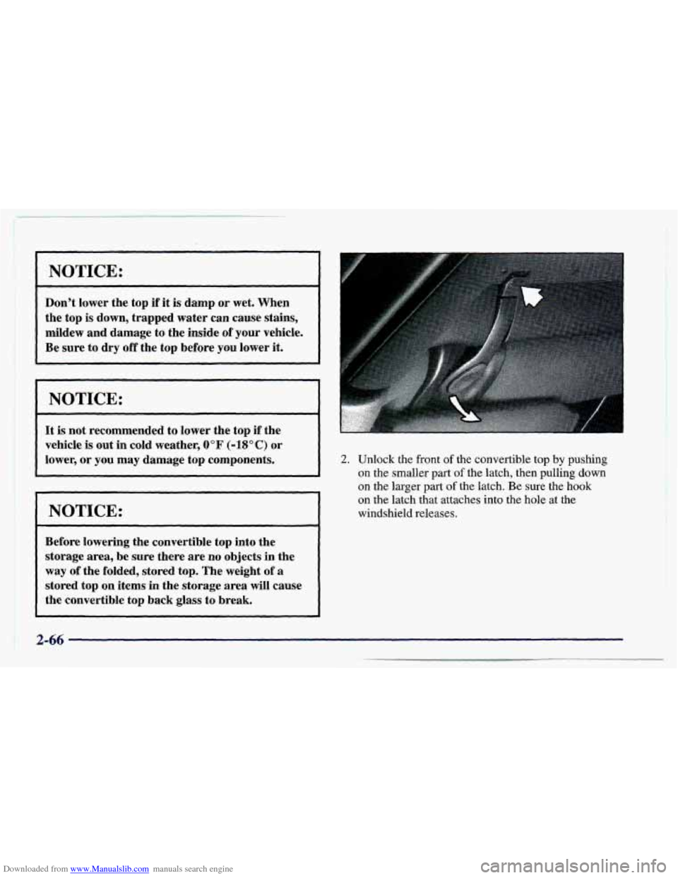 CHEVROLET CAMARO 1998 4.G Owners Manual Downloaded from www.Manualslib.com manuals search engine .. 
i 
I NOTICE: 
~~  ~  ~ 
Dont  lower the top if it  is  damp  or wet.  When 
the top 
is down,  trapped  water can  cause stains, 
mildew 