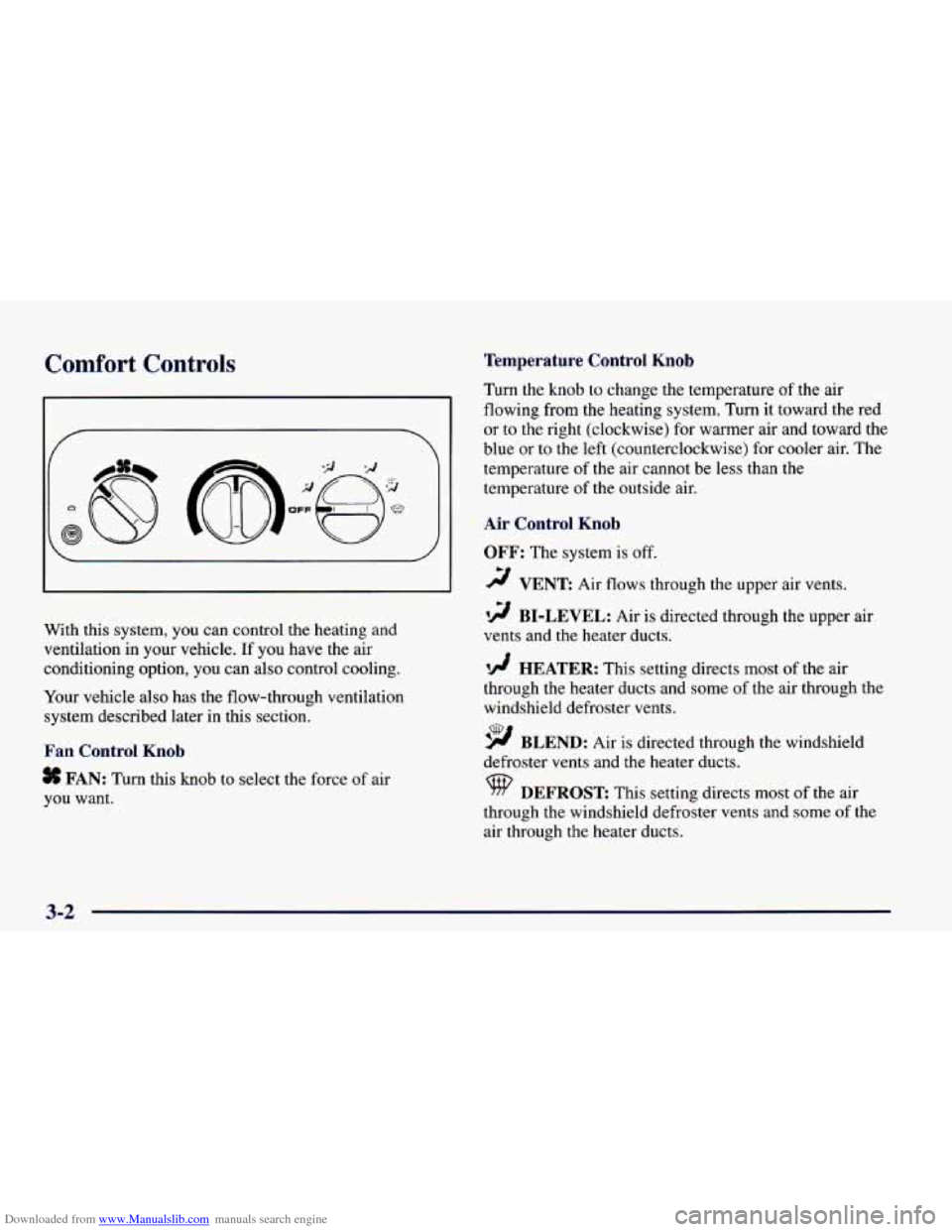 CHEVROLET CAMARO 1998 4.G Owners Manual Downloaded from www.Manualslib.com manuals search engine Comfort Controls
lhl
With this system, you can control the heating and
ventilation in your vehicle. If you have the air
condit CHEVROLET CAMARO 1998 4.G Owners Manual Downloaded from www.Manualslib.com manuals search engine Comfort Controls
lhl
With this system, you can control the heating and
ventilation in your vehicle. If you have the air
condit