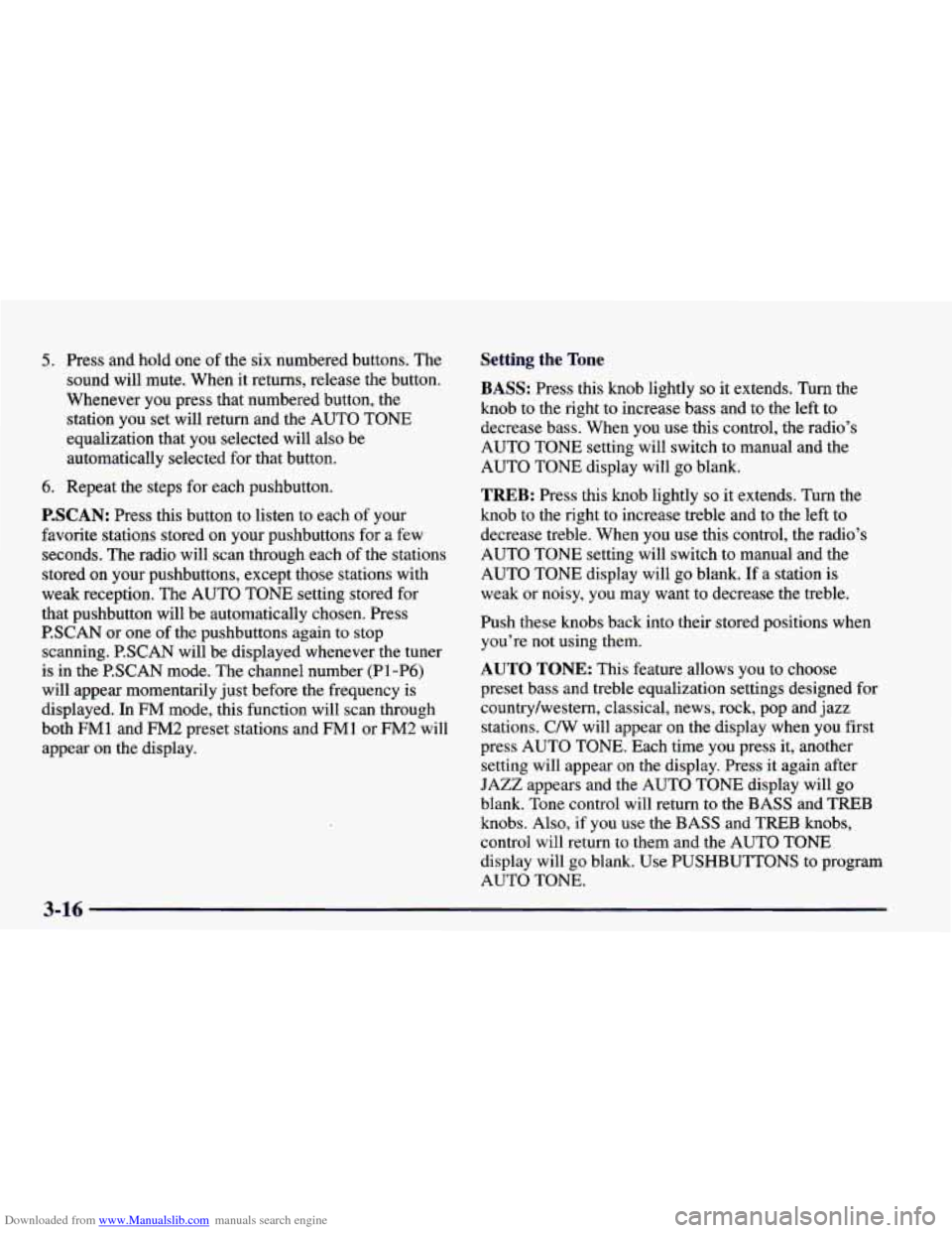 CHEVROLET CAMARO 1998 4.G Owners Manual Downloaded from www.Manualslib.com manuals search engine 5. Press  and  hold one of  the  six  numbered  buttons.  The 
sound  will  mute.  When  it returns,  release  the  button. 
Whenever  you  pre