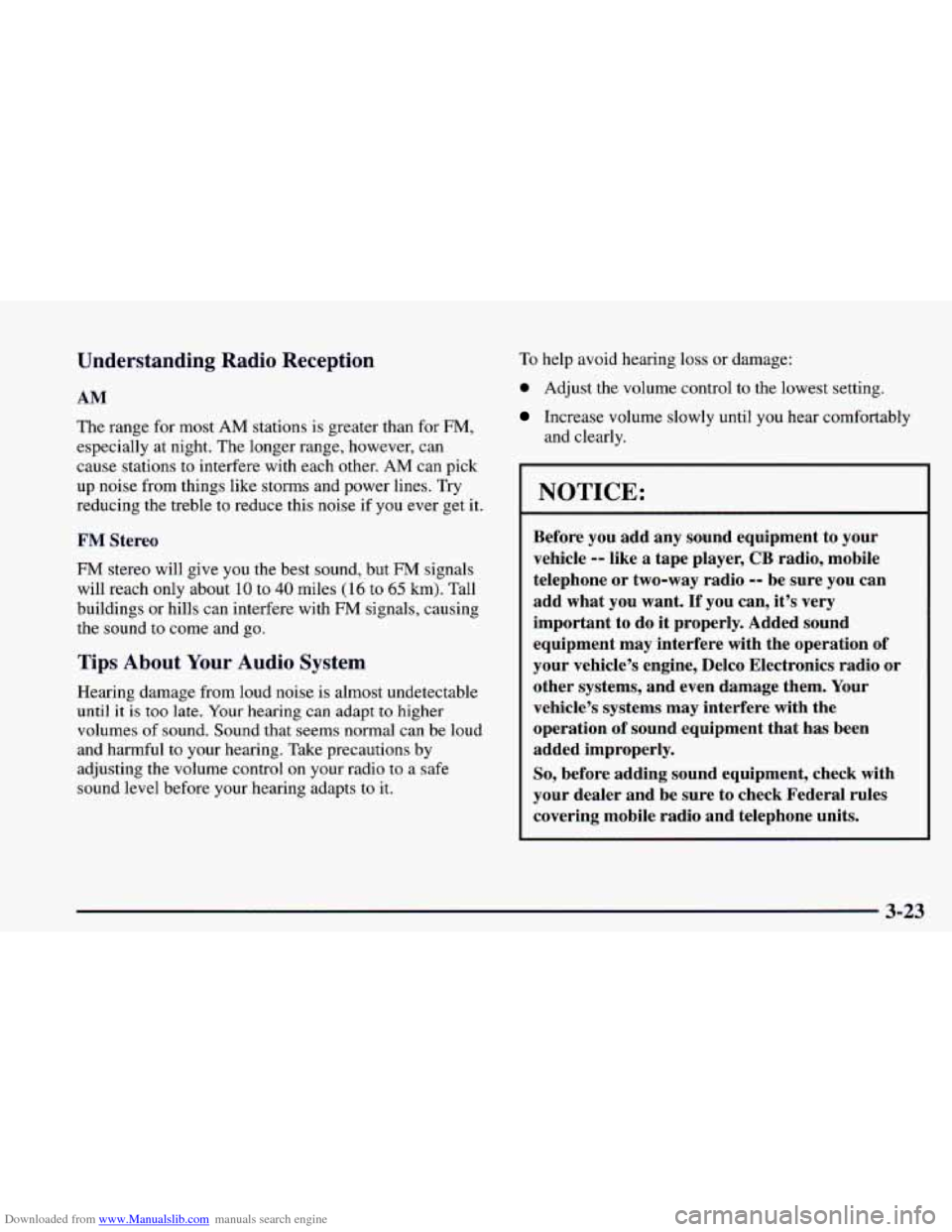 CHEVROLET CAMARO 1998 4.G Owners Manual Downloaded from www.Manualslib.com manuals search engine Understanding Radio Reception 
AM 
The range  for most AM stations  is greater  than for FM, 
especially  at night. The  longer  range,  howeve