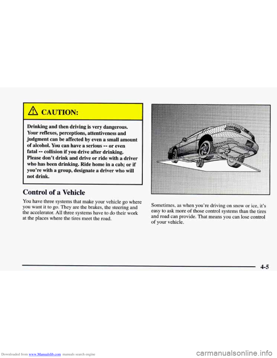 CHEVROLET CAMARO 1998 4.G Owners Manual Downloaded from www.Manualslib.com manuals search engine Drinking and then driving is very  dangerous. 
Your  reflexes,  perceptions,  attentiveness and 
judgment  can  be  affected  by  even 
a small