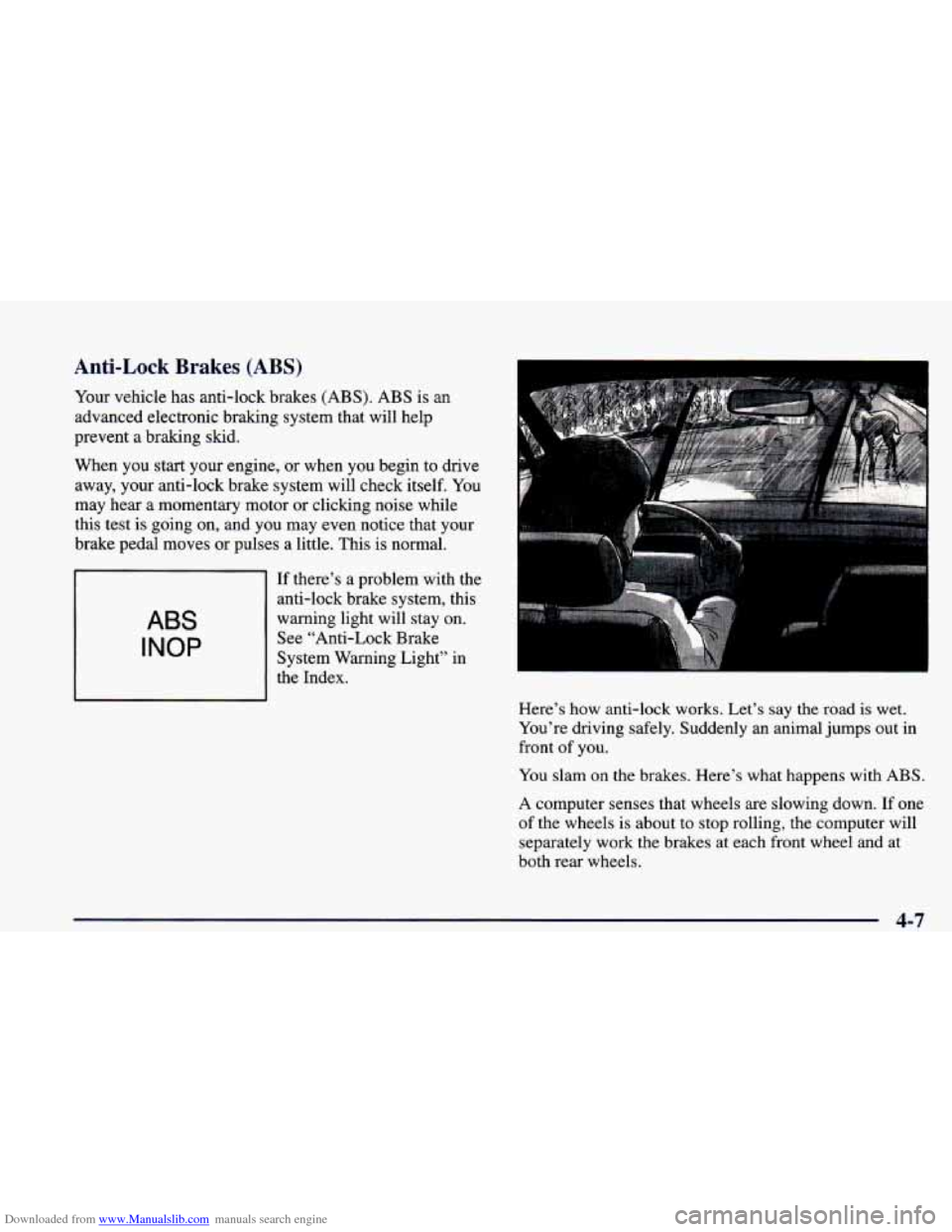 CHEVROLET CAMARO 1998 4.G Owners Manual Downloaded from www.Manualslib.com manuals search engine Anti-Lock  Brakes  (ABS) 
Your vehicle  has  anti-lock  brakes  (ABS). ABS is an 
advanced  electronic  braking  system  that  will  help 
prev