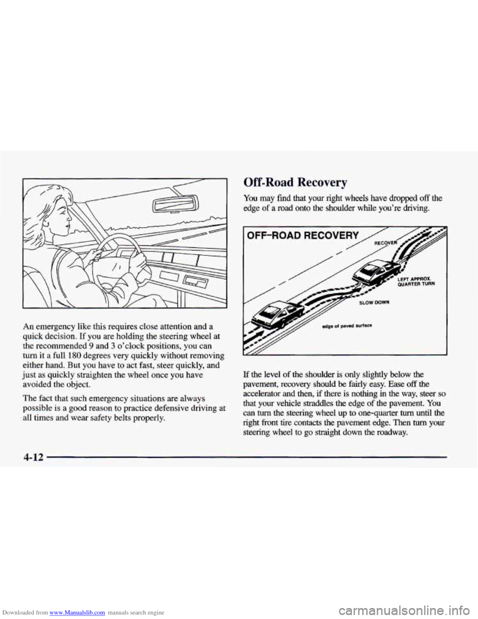 CHEVROLET CAMARO 1998 4.G Owners Manual Downloaded from www.Manualslib.com manuals search engine An emergency  like this requires close attention  and a 
quick decision.  If  you are holding  the steering  wheel  at 
the  recommended 
9 and
