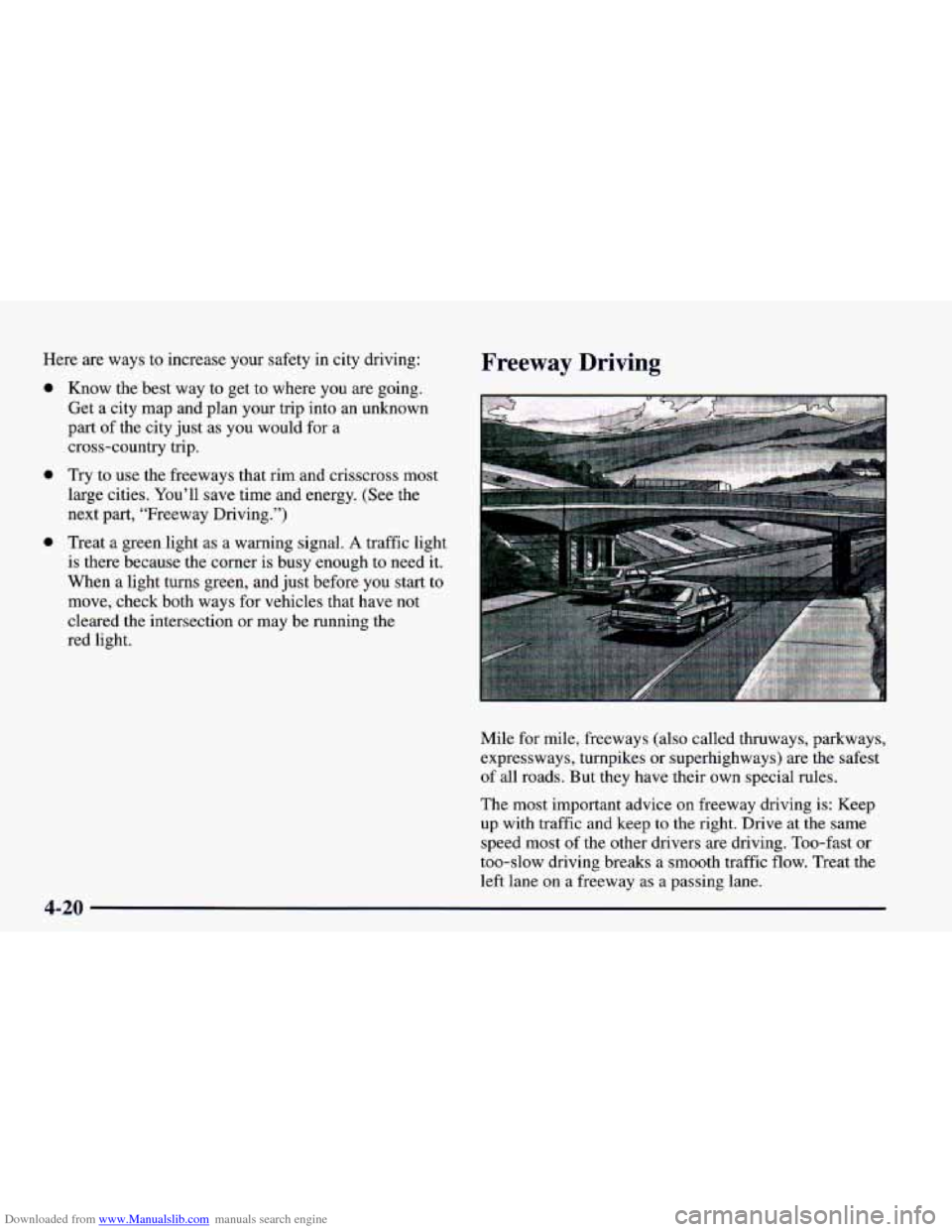 CHEVROLET CAMARO 1998 4.G Owners Manual Downloaded from www.Manualslib.com manuals search engine Here are ways  to increase  your  safety  in city  driving: 
0 
0 
0 
Know  the  best  way  to get  to  where  you  are going. 
Get  a  city ma
