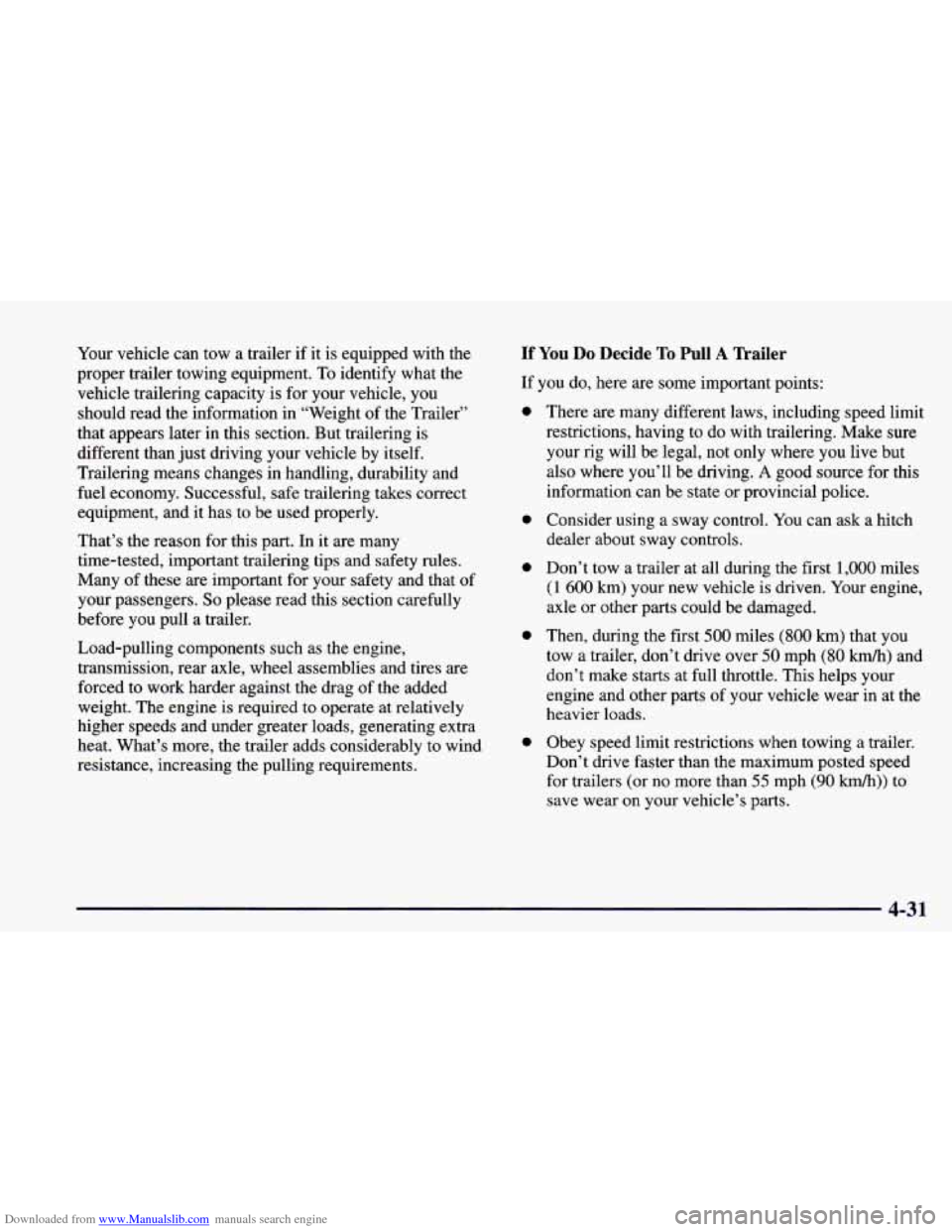 CHEVROLET CAMARO 1998 4.G Owners Manual Downloaded from www.Manualslib.com manuals search engine Your vehicle  can  tow  a trailer  if it is equipped  with the 
proper trailer towing equipment. 
To identify  what the 
vehicle trailering cap CHEVROLET CAMARO 1998 4.G Owners Manual Downloaded from www.Manualslib.com manuals search engine Your vehicle  can  tow  a trailer  if it is equipped  with the 
proper trailer towing equipment. 
To identify  what the 
vehicle trailering cap