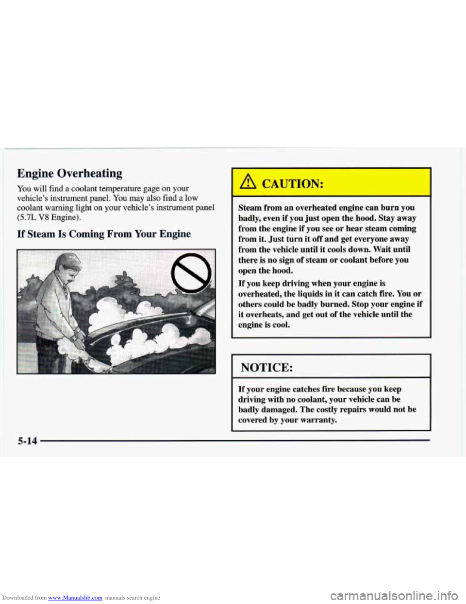 CHEVROLET CAMARO 1998 4.G Owners Manual Downloaded from www.Manualslib.com manuals search engine Engine Overheating
You will find a coolant temperature gage on your
vehicle’s instrument panel. You may also find a low
coolant w CHEVROLET CAMARO 1998 4.G Owners Manual Downloaded from www.Manualslib.com manuals search engine Engine Overheating
You will find a coolant temperature gage on your
vehicle’s instrument panel. You may also find a low
coolant w