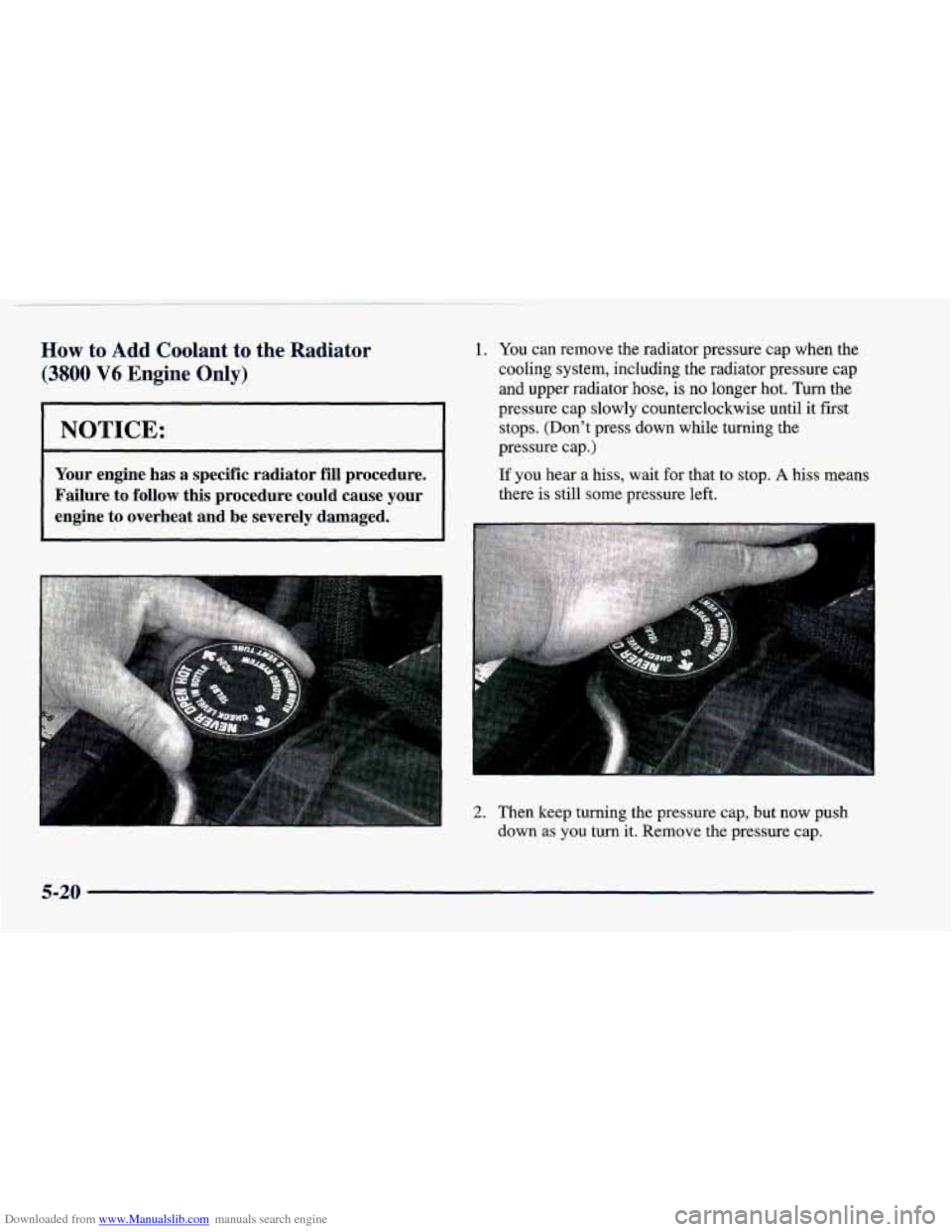 CHEVROLET CAMARO 1998 4.G Owners Manual Downloaded from www.Manualslib.com manuals search engine How to Add Coolant to the Radiator
(3800 V6 Engine Only)
I NOTICE:
Your engine has a specific radiator fill procedure.
Failure to CHEVROLET CAMARO 1998 4.G Owners Manual Downloaded from www.Manualslib.com manuals search engine How to Add Coolant to the Radiator
(3800 V6 Engine Only)
I NOTICE:
Your engine has a specific radiator fill procedure.
Failure to