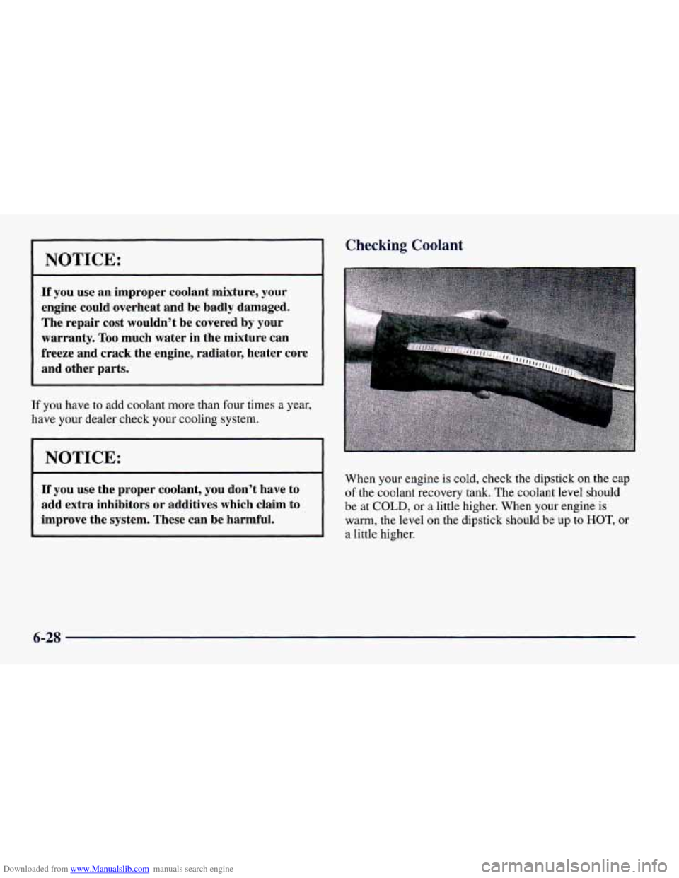 CHEVROLET CAMARO 1998 4.G Workshop Manual Downloaded from www.Manualslib.com manuals search engine NOTICE: 
If you  use an improper  coolant  mixture,  your 
engine  could  overheat and be  badly  damaged. 
The  repair 
cost wouldnt  be  cov