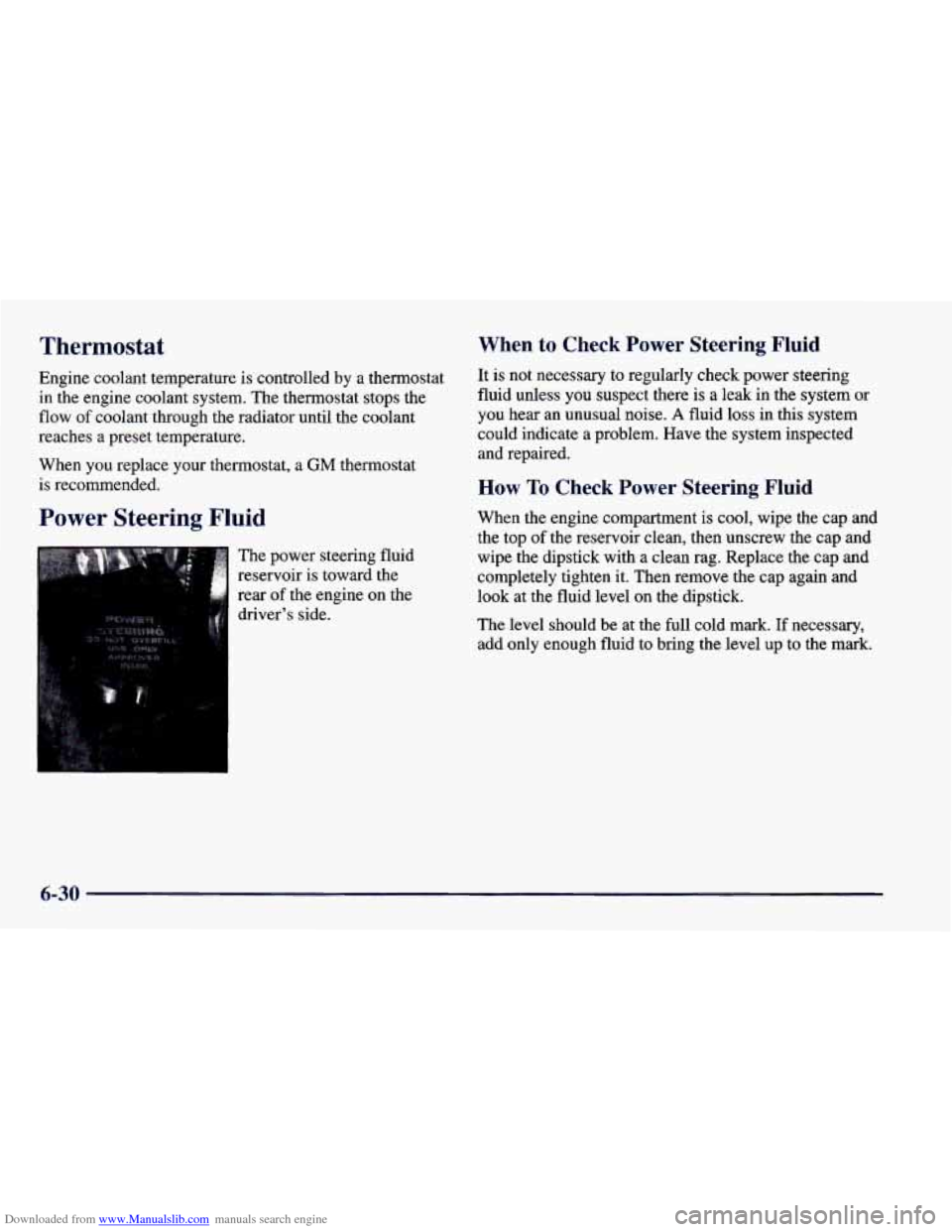 CHEVROLET CAMARO 1998 4.G Workshop Manual Downloaded from www.Manualslib.com manuals search engine Thermostat 
Engine coolant temperature is controlled by a thermostat 
in the engine  coolant  system.  The thermostat  stops the 
flow 
of cool