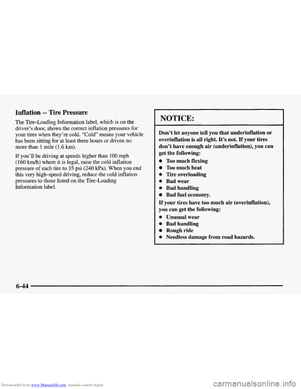 CHEVROLET CAMARO 1998 4.G Owners Manual Downloaded from www.Manualslib.com manuals search engine Inflation -- Tire Pressure 
The Tire-Loading  Information  label, which  is on the 
driver’s  door,  shows  the  correct inflation pressures 